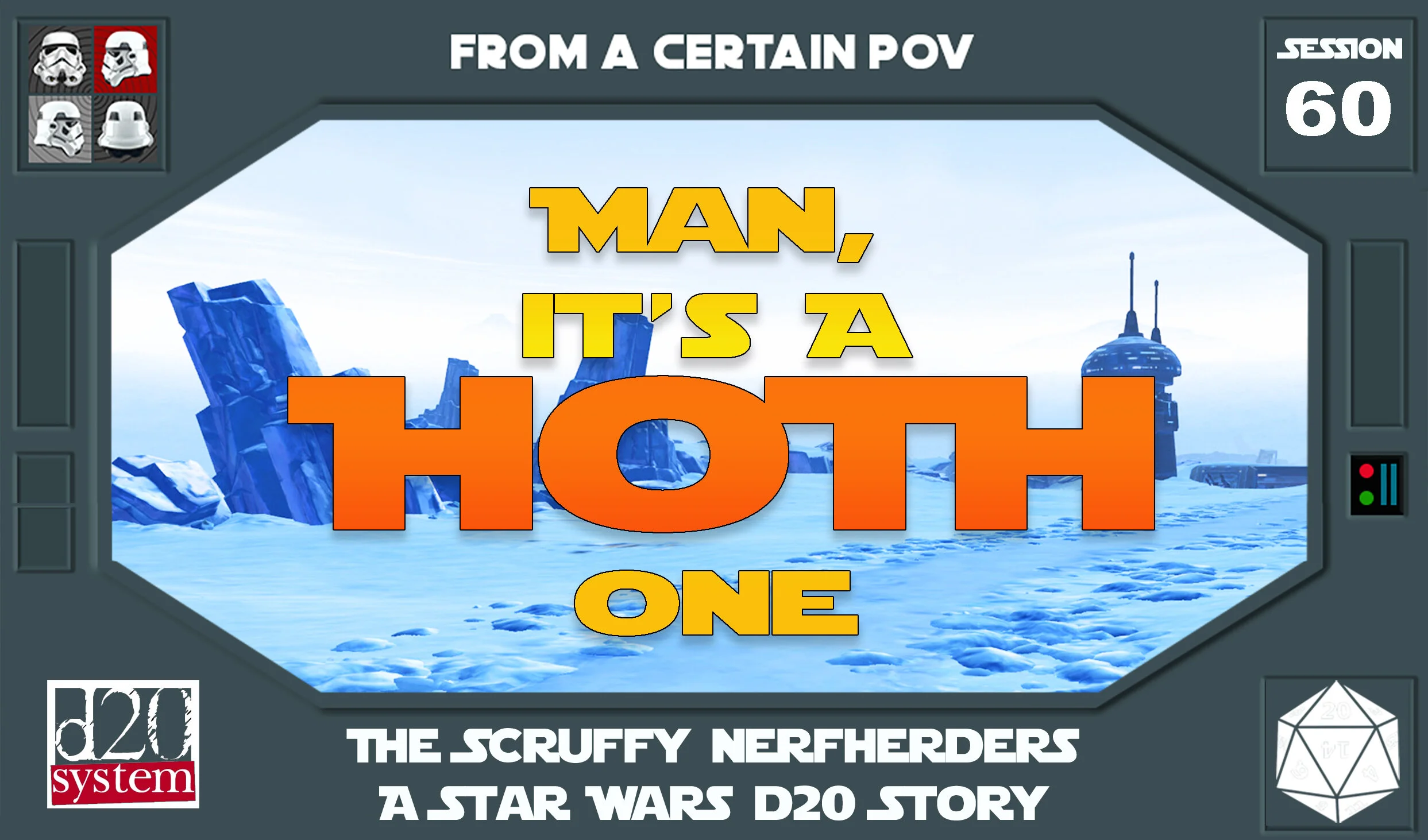 Session 60 - Man... It's a Hoth One...