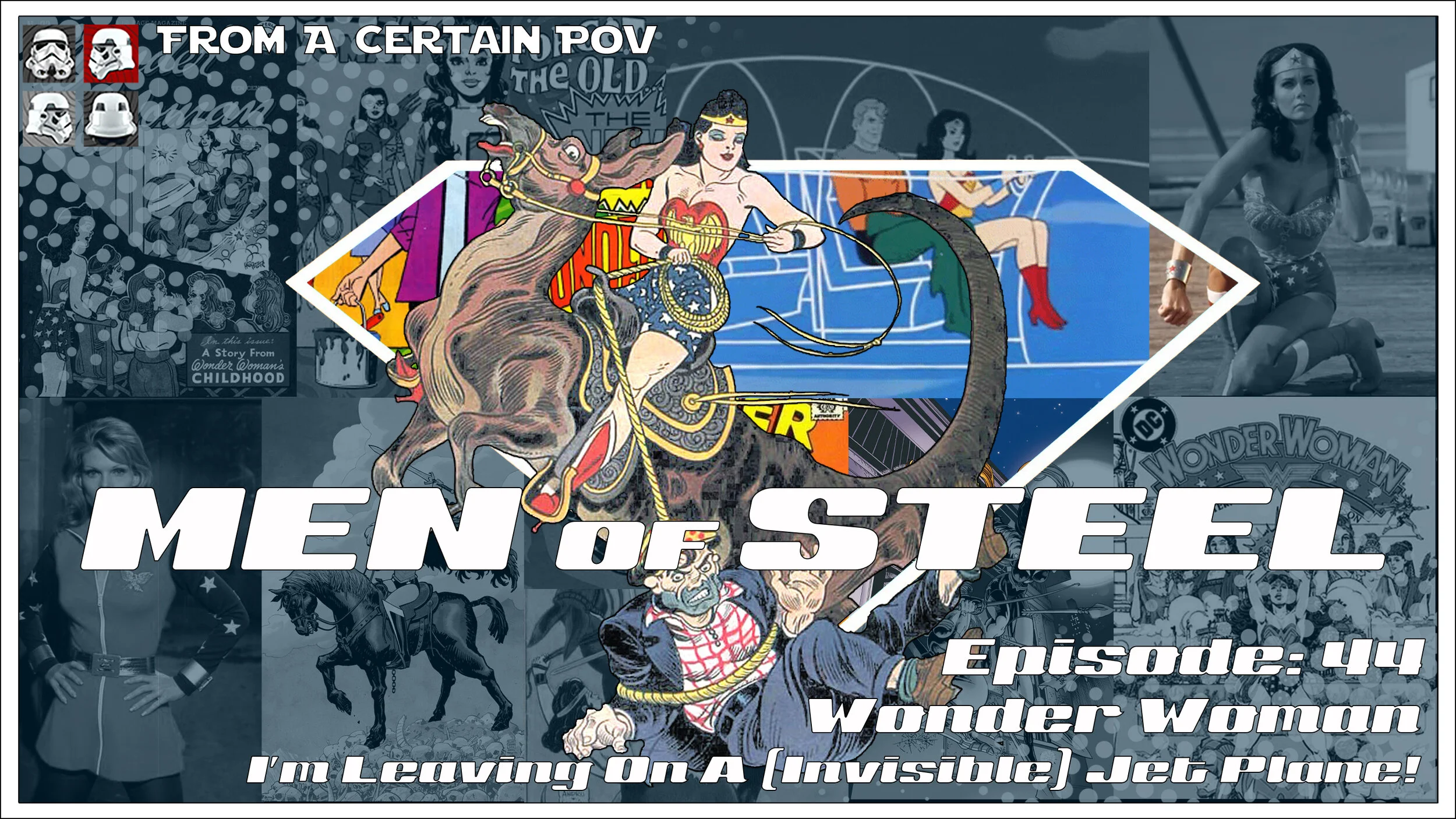 Episode 44 - Wonder Woman: I'm Leaving On A (Invisible) Jet Plane