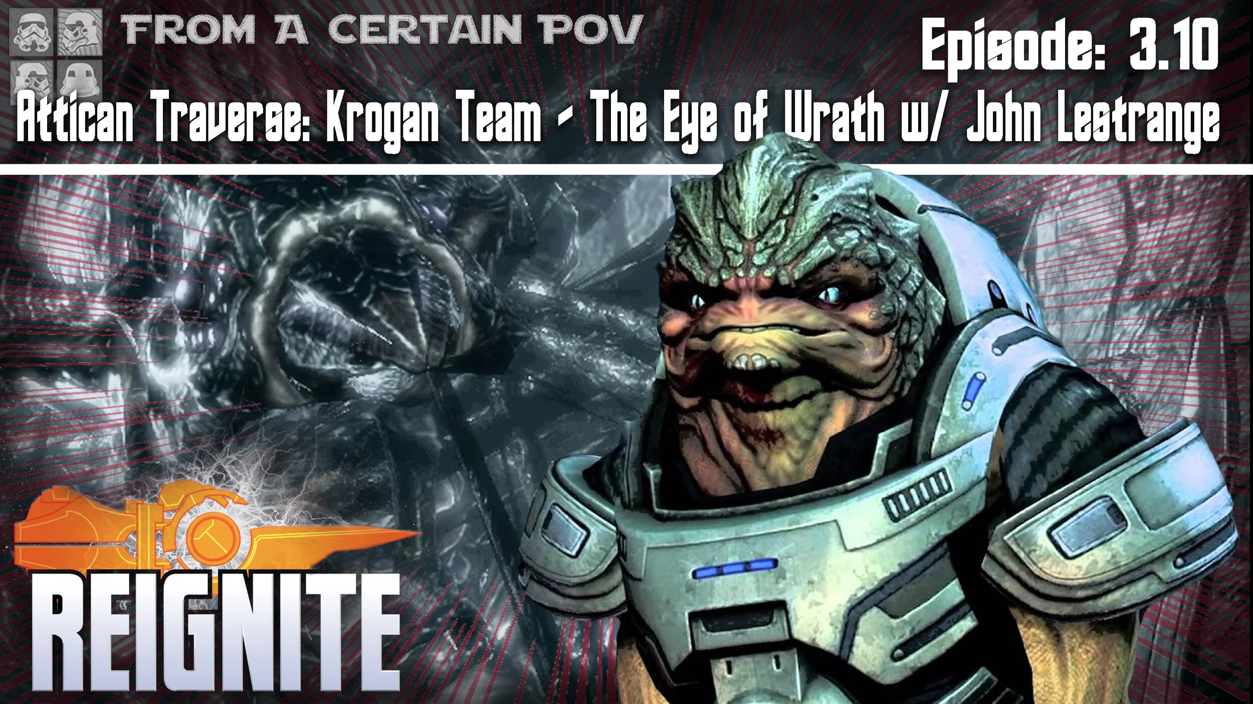 Episode 3.10: Attican Traverse: Krogan Team - The Eye of Wrath w/ John Lestrange