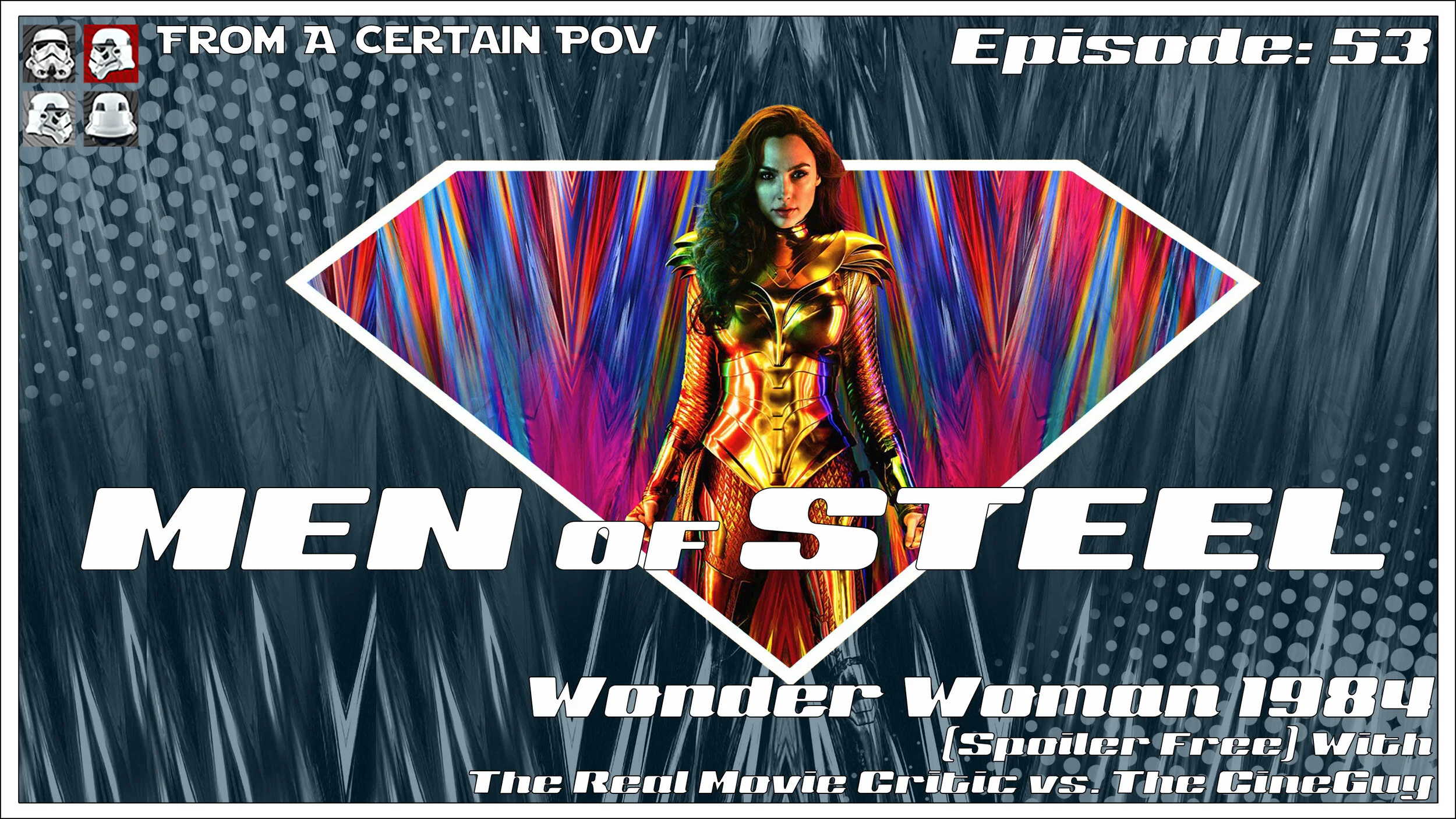 Episode 53 - Wonder Woman 1984 First Impressions (Spoiler Free) with The Real Movie Critic Vs. The CineGuy