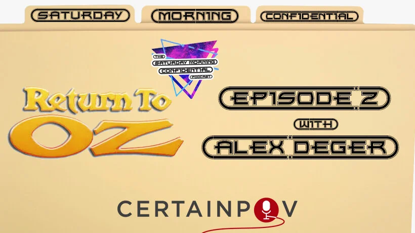 Return to Oz with Alex Deger 