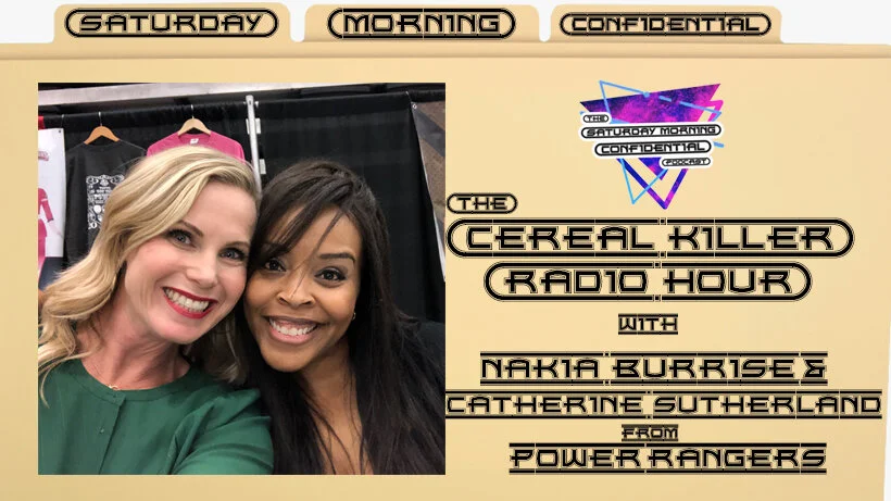 Cereal Killer Radio Hour Interview with Nakia Burrise and Catherine Sutherland from Power Rangers