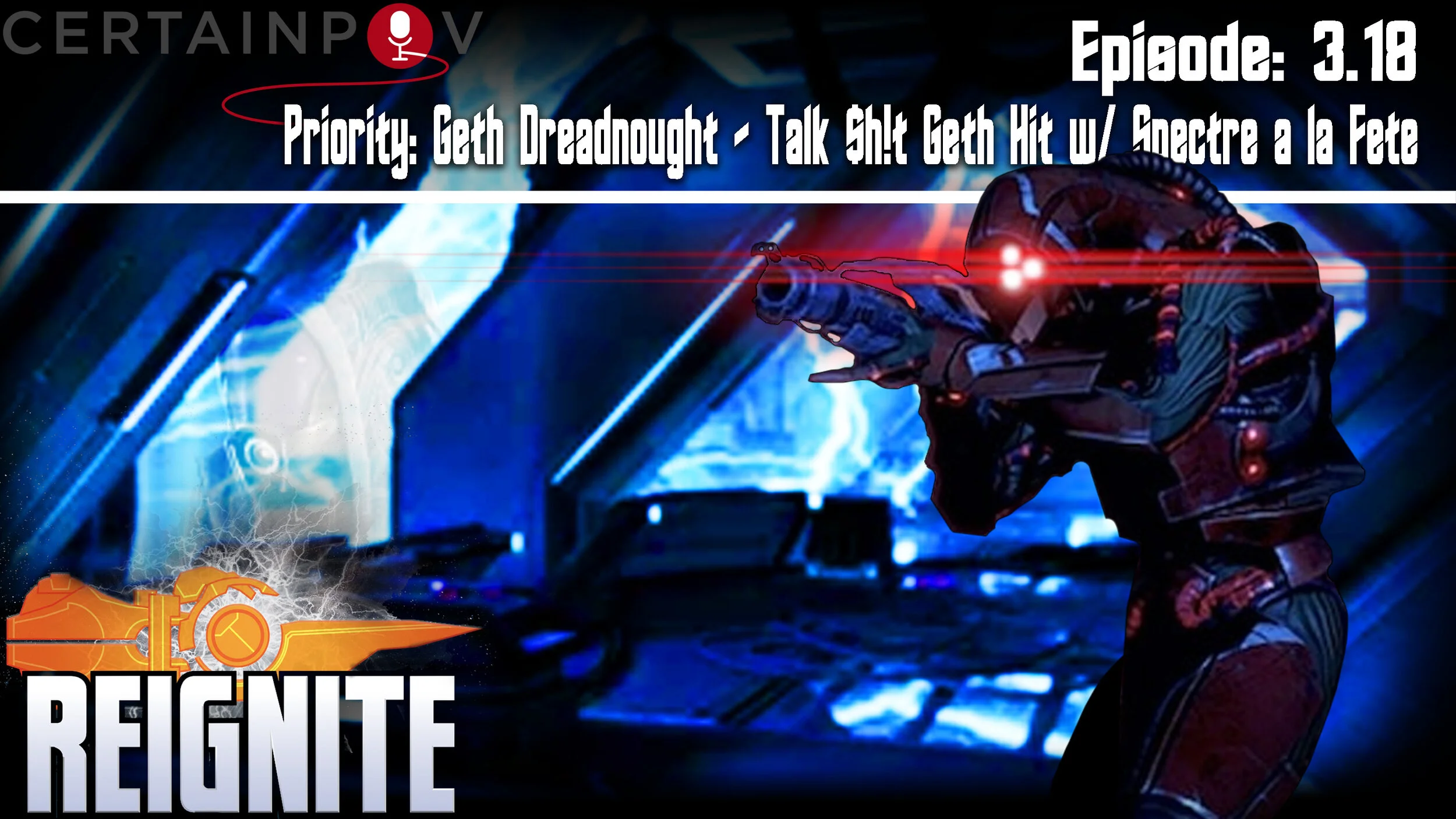 Episode 3.18: Priority: Geth Dreadnought - Talk $h!t Geth Hit w/ Spectre a la Fete