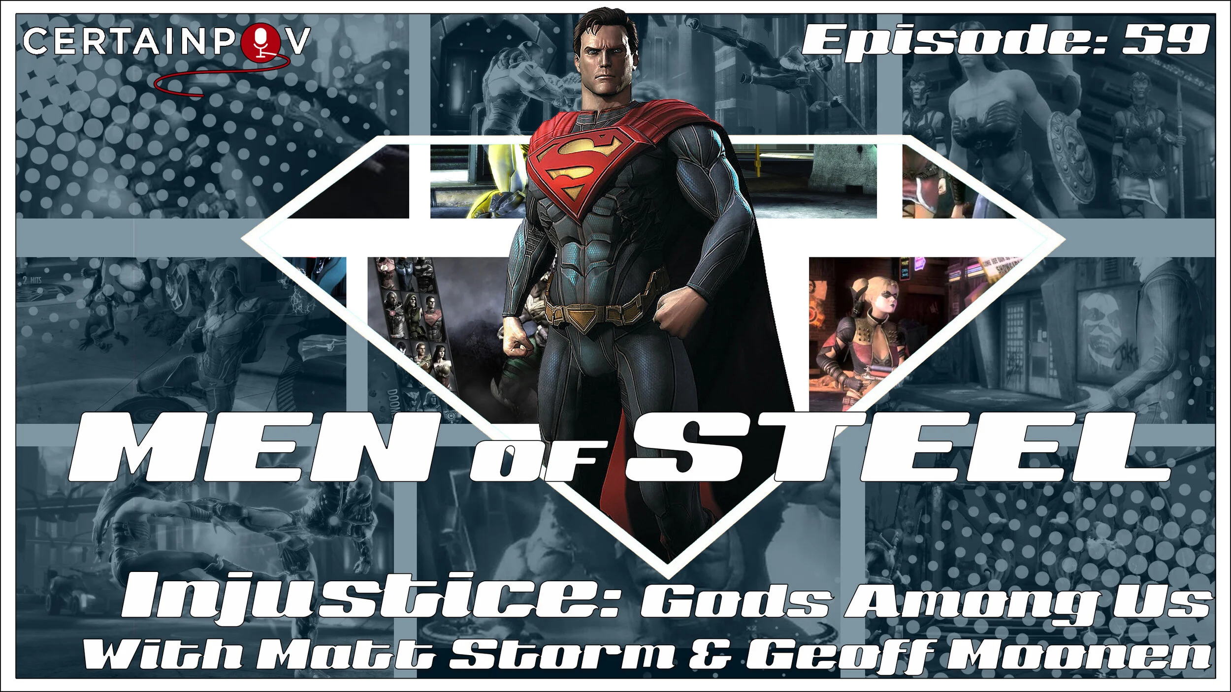 Episode 59 - Injustice: Gods Among Us with Matt Storm and Geoff Moonen