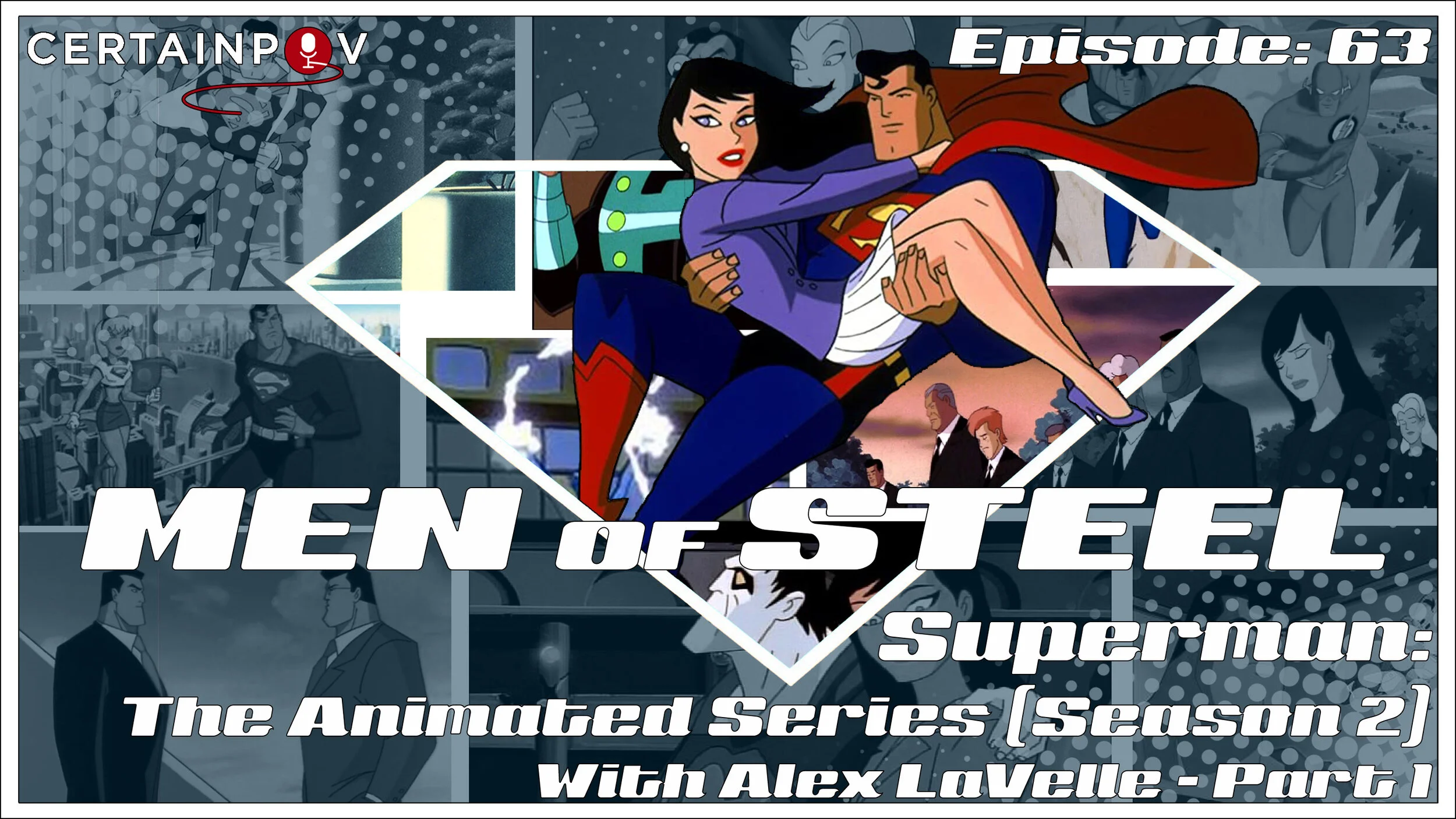 Episode 63 - Superman The Animated Series Season 2 with Alex Lavelle - Part 1