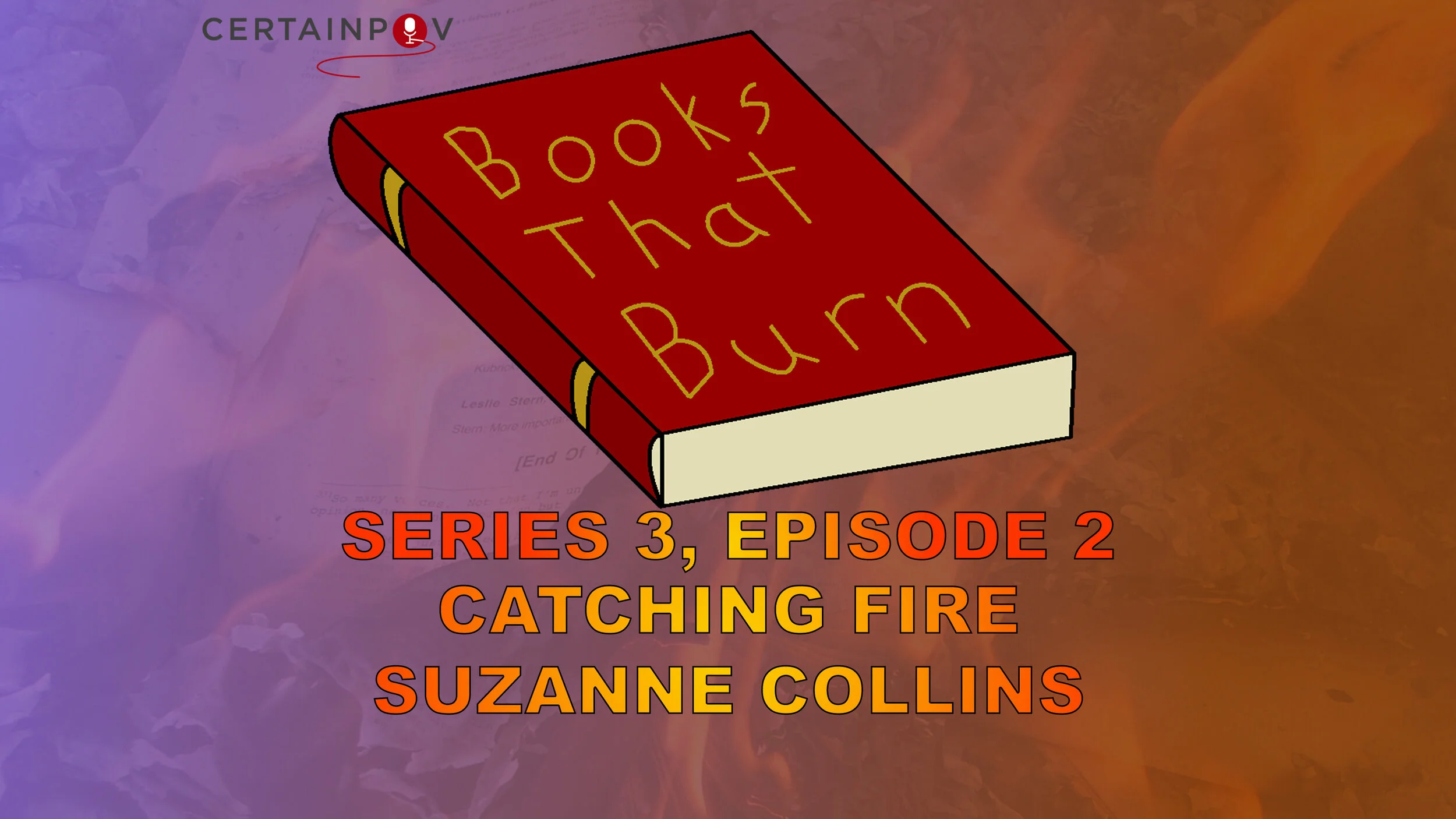 SERIES 3, EPISODE 2: CATCHING FIRE - SUZANNE COLLINS