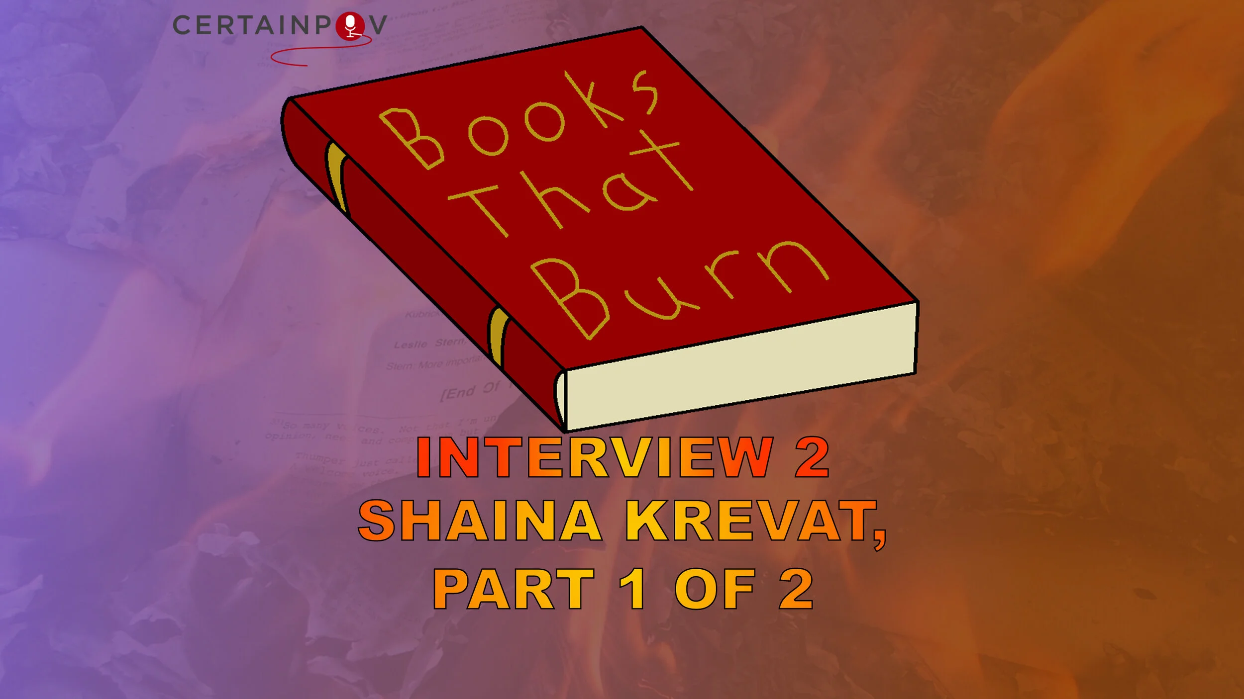 INTERVIEW 2: SHAINA KREVAT, PART 1 OF 2