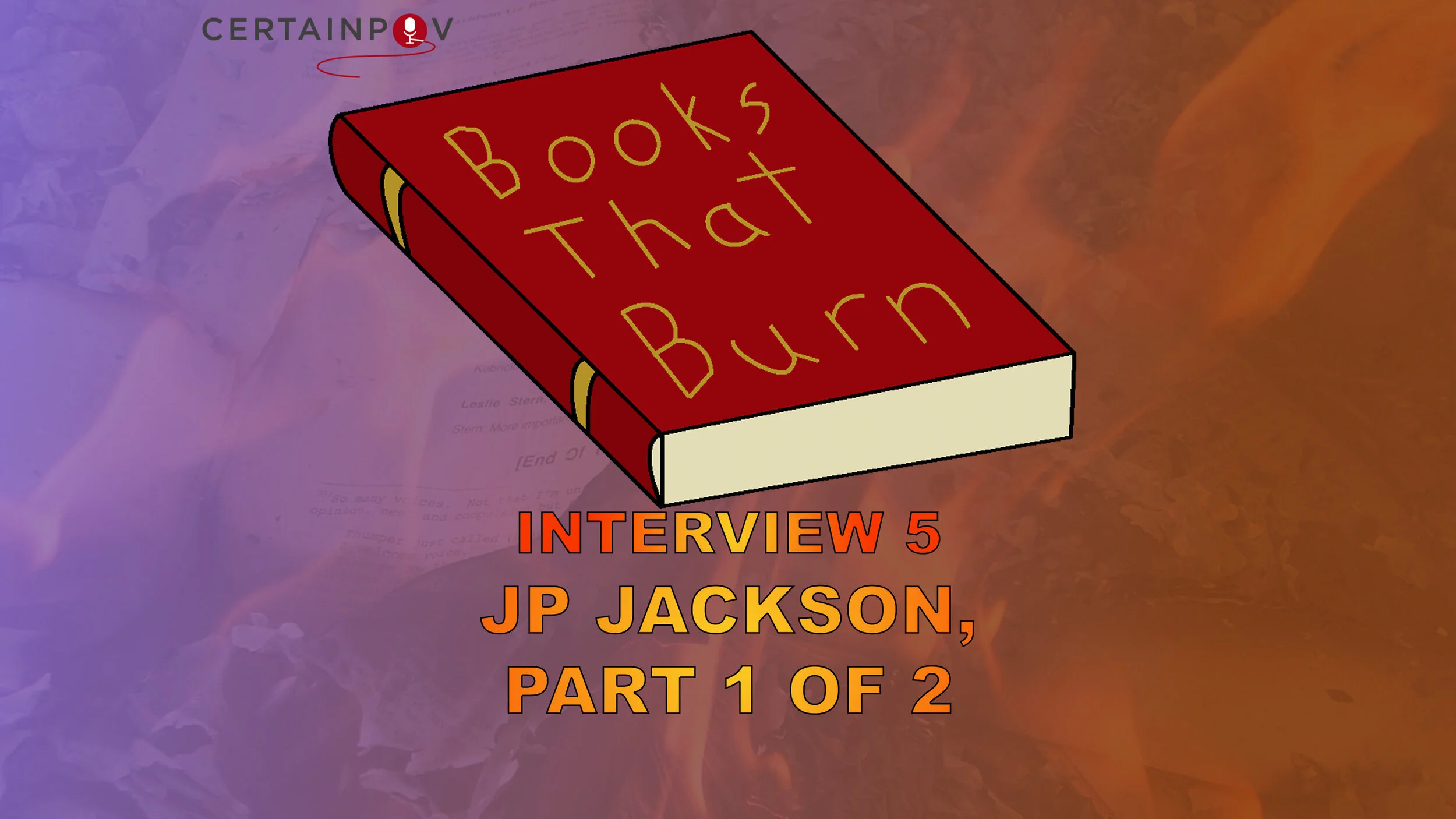 INTERVIEW 5: JP JACKSON, PART 1 OF 2