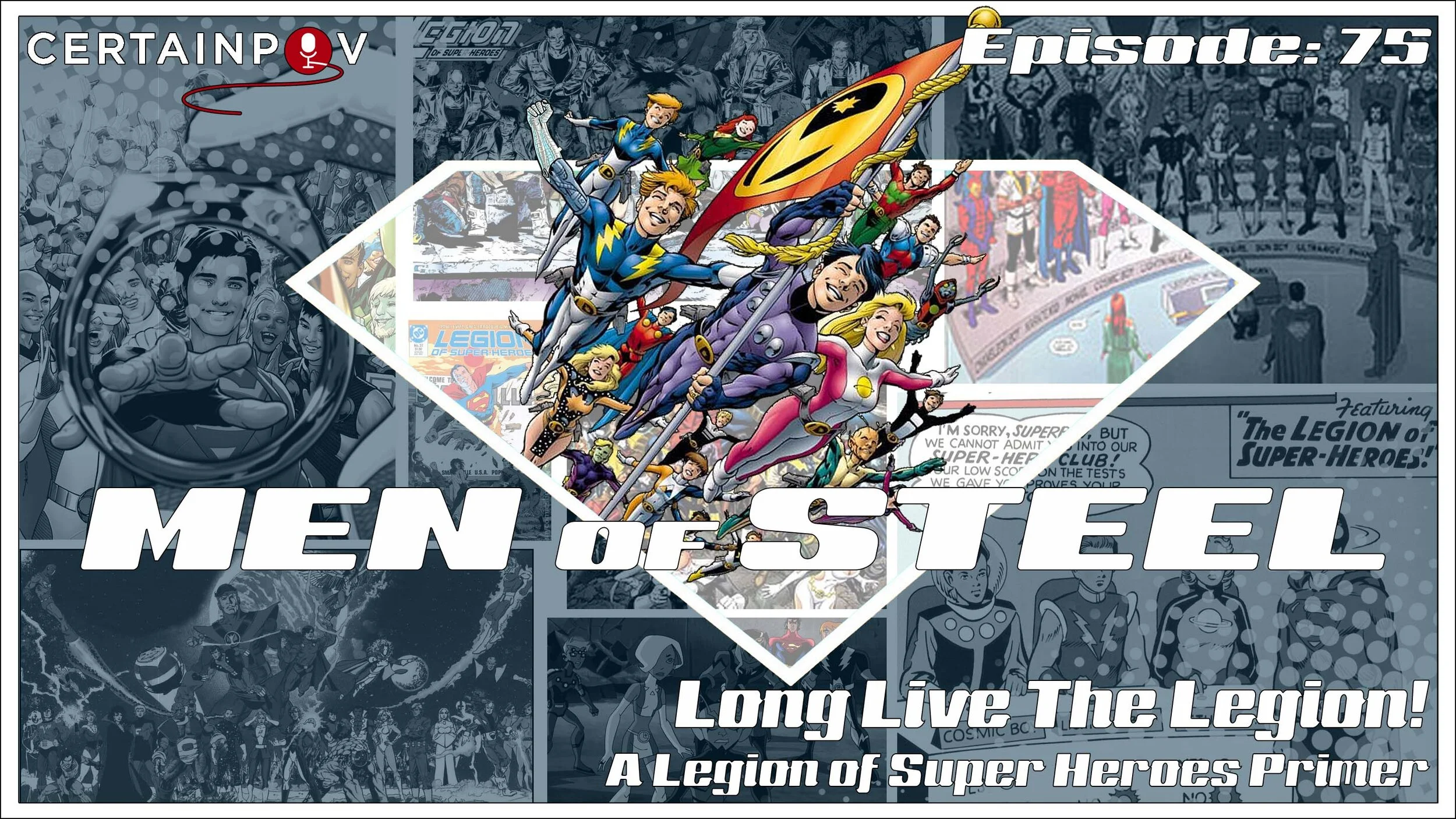 Episode 75 - Long Live The Legion! A Legion of Super Heroes Primer
