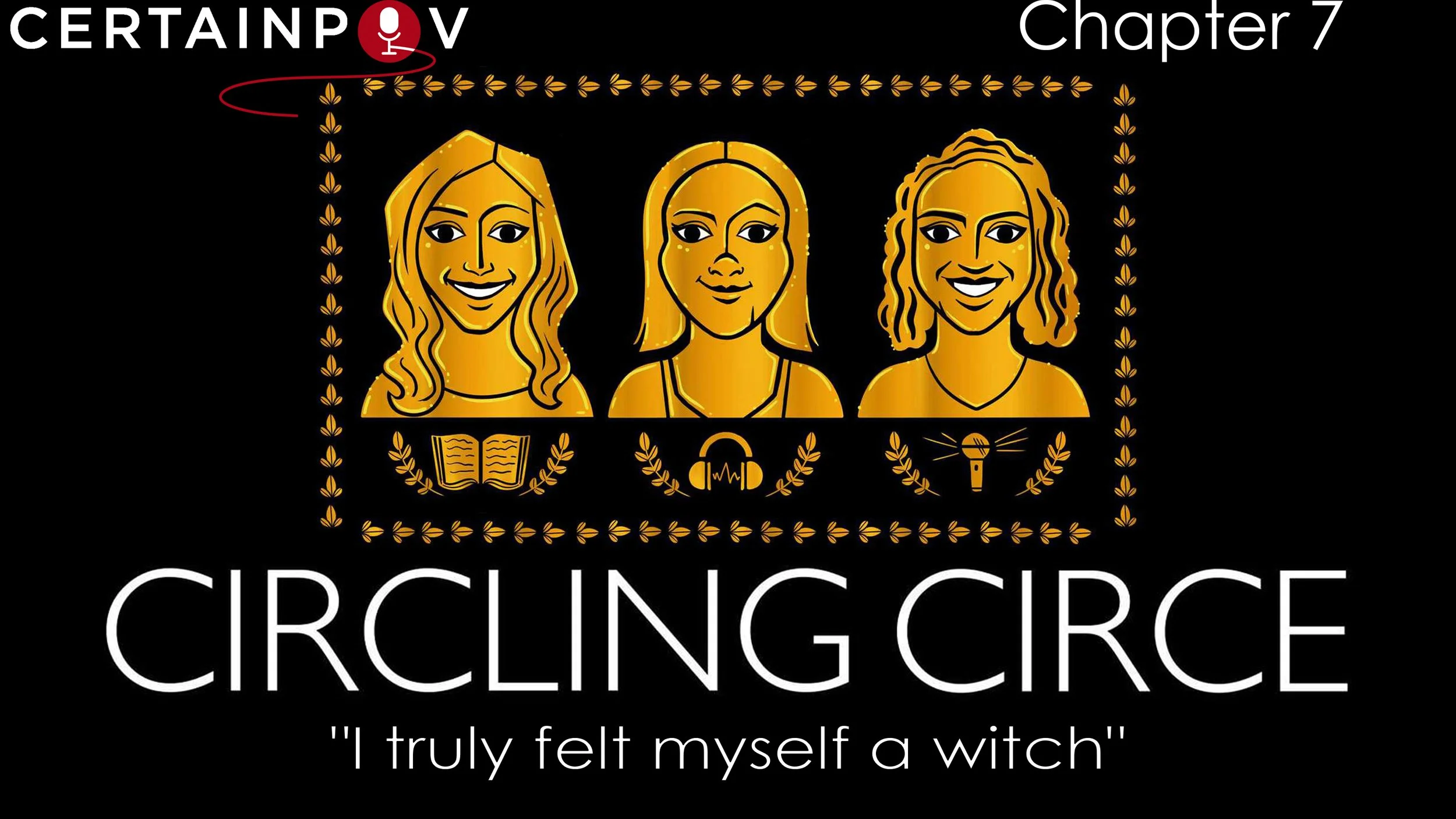 Chapter 7: "I truly felt myself a witch"