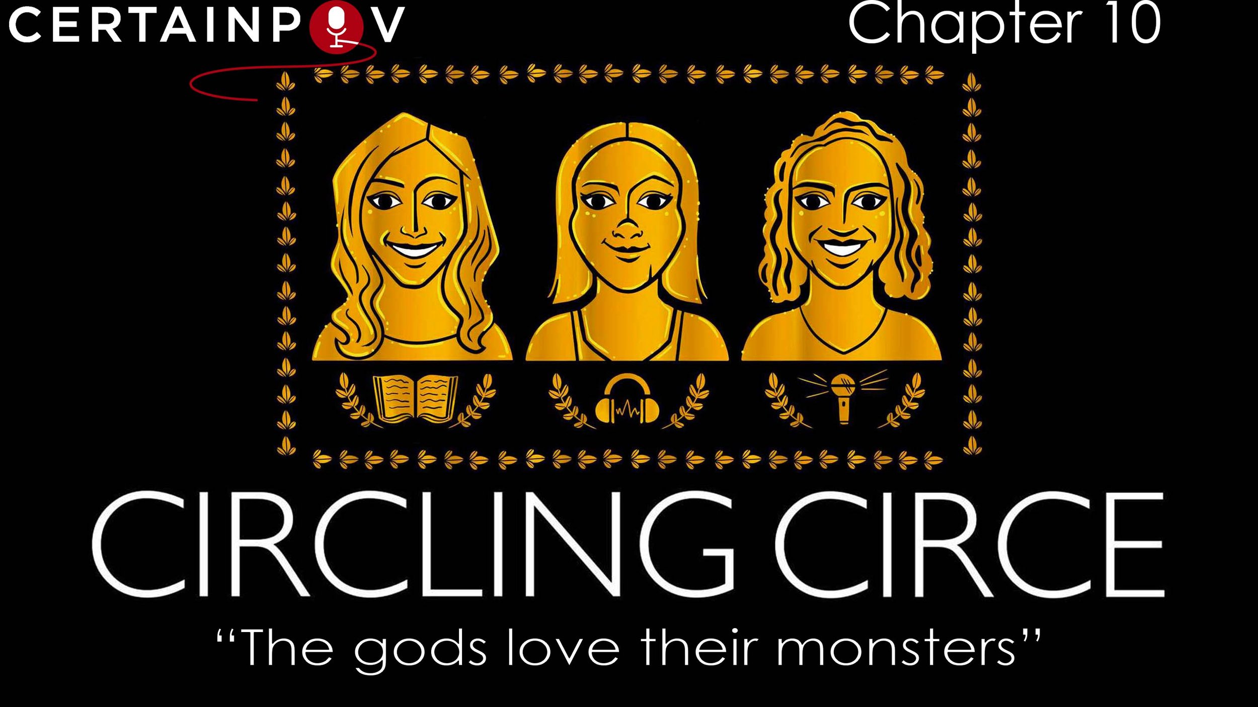 Chapter 10: "The gods love their monsters"