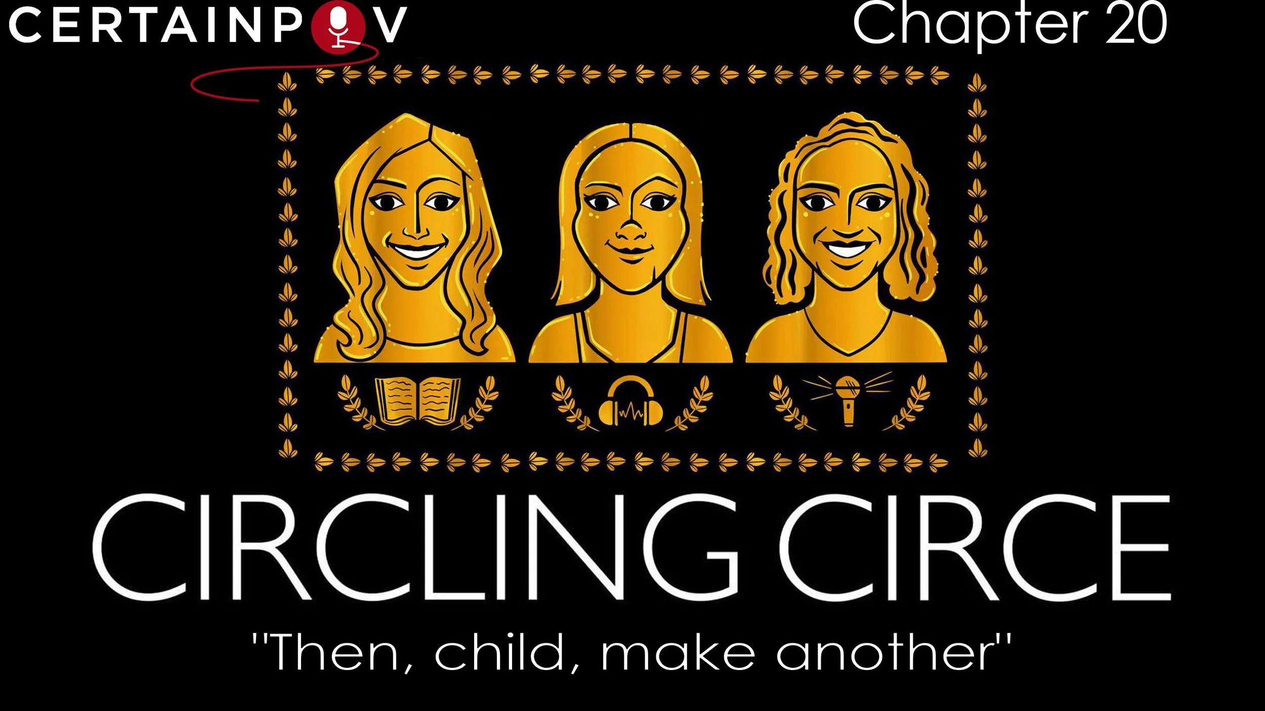 Chapter 20: "Then, child, make another"