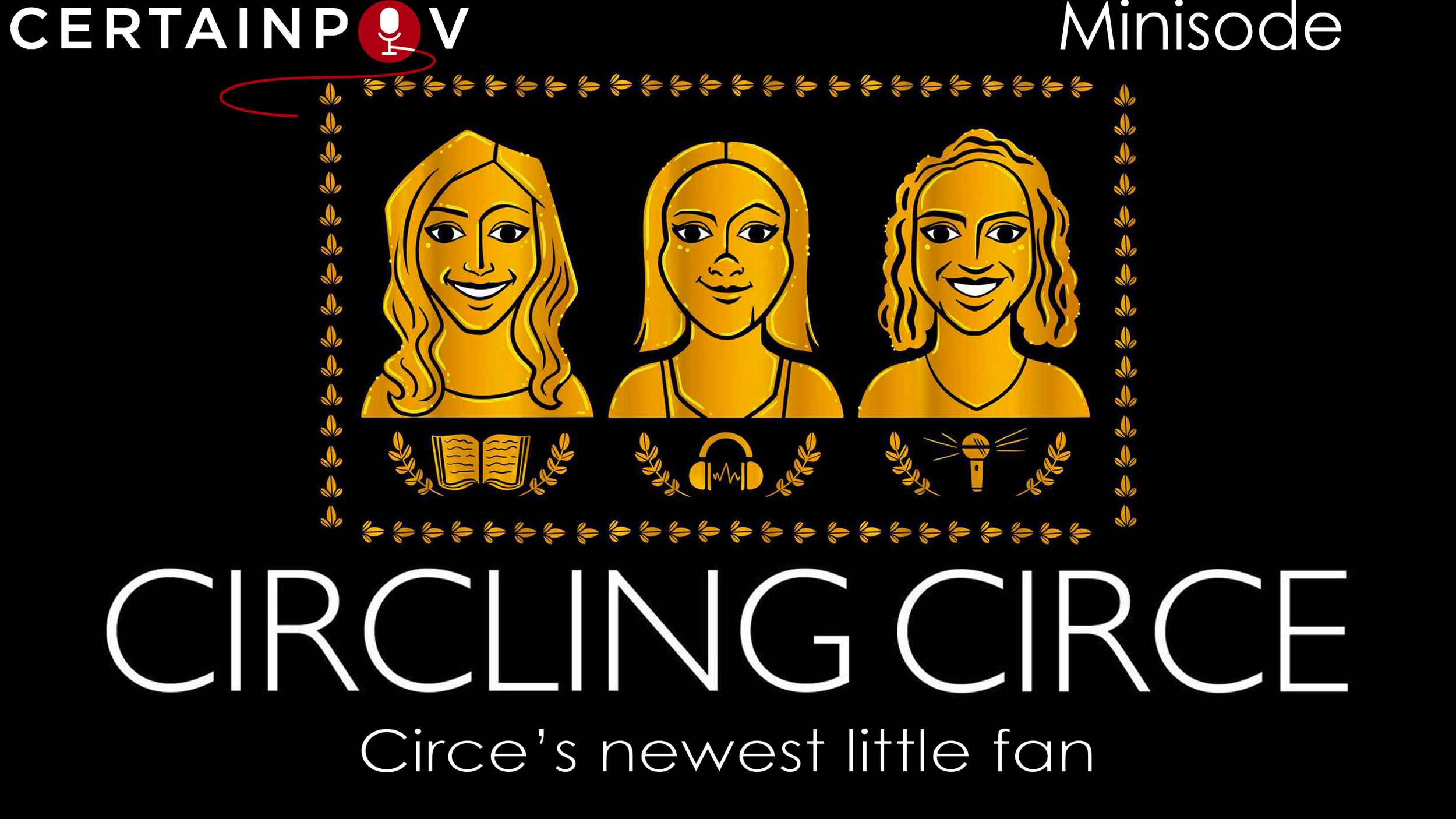 Minisode: Circe's newest little fan