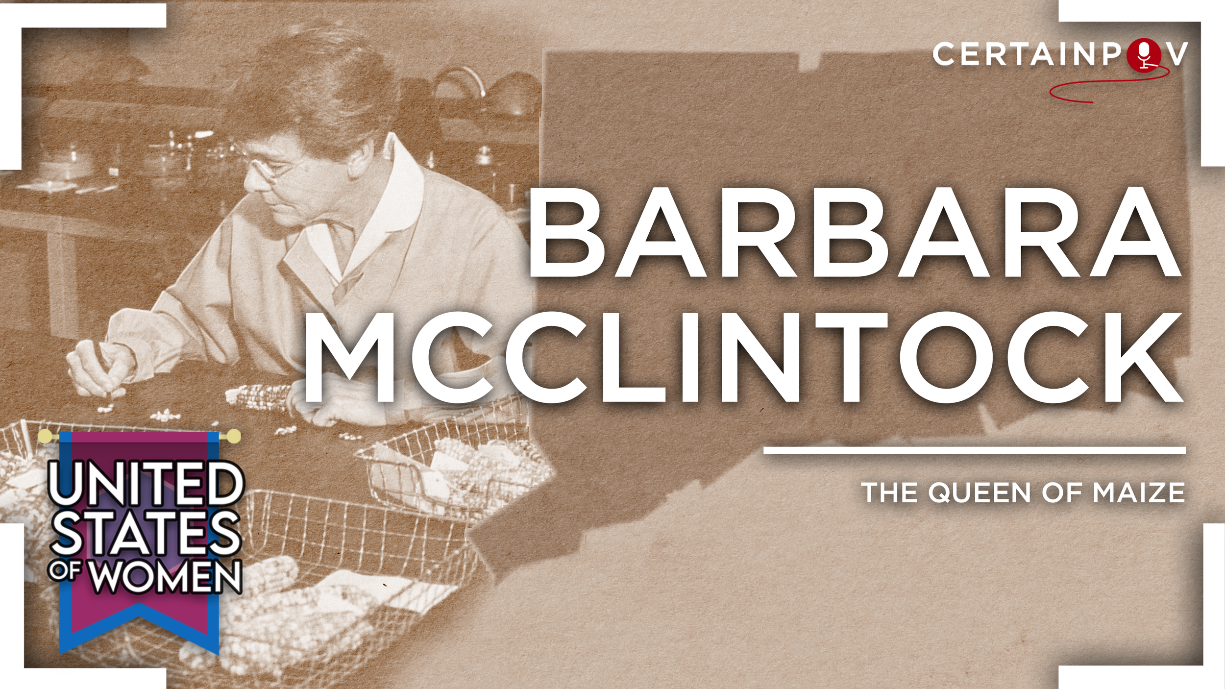 Barbara McClintock: The Queen Of Maize