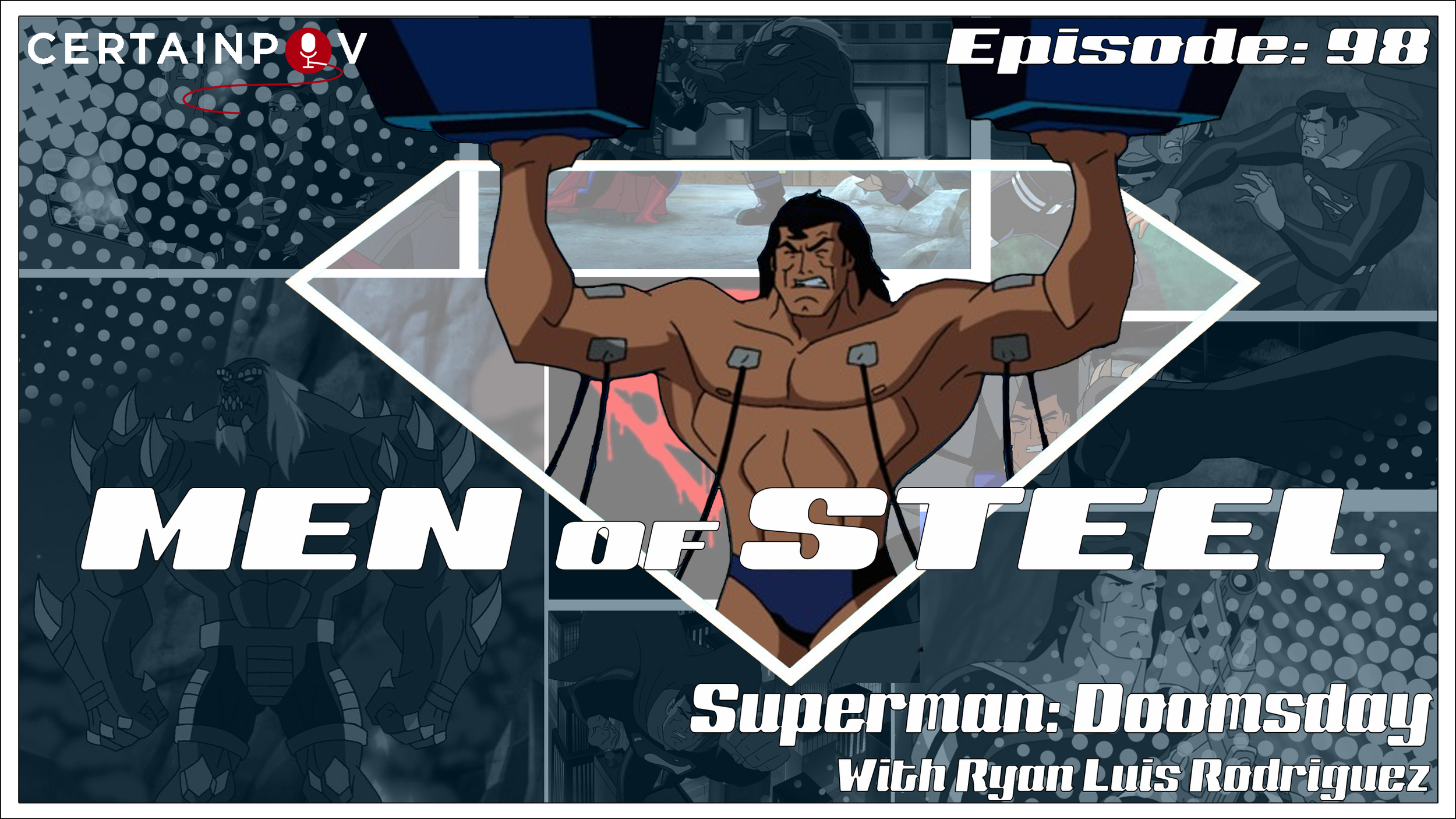 Episode 98 - Superman: Doomsday with Ryan Luis Rodriguez
