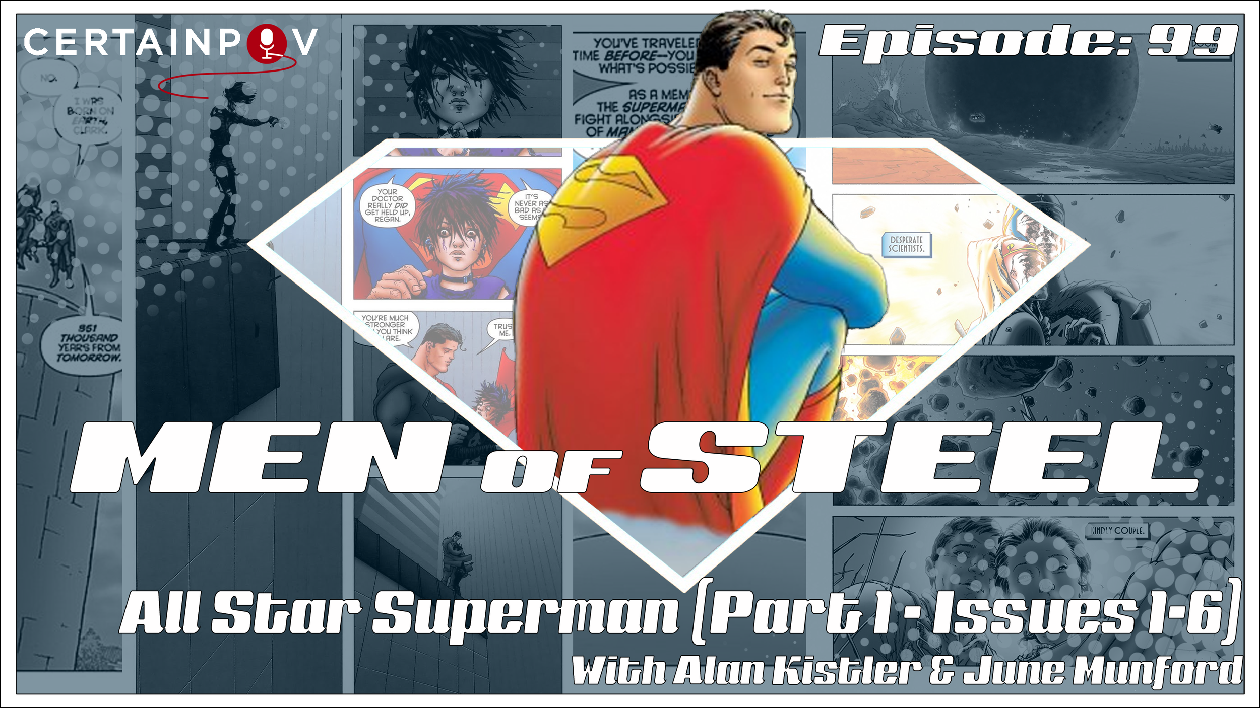 Episode 99 - All Star Superman (Part 1 - Issues 1-6) with Alan Kistler and June Munford