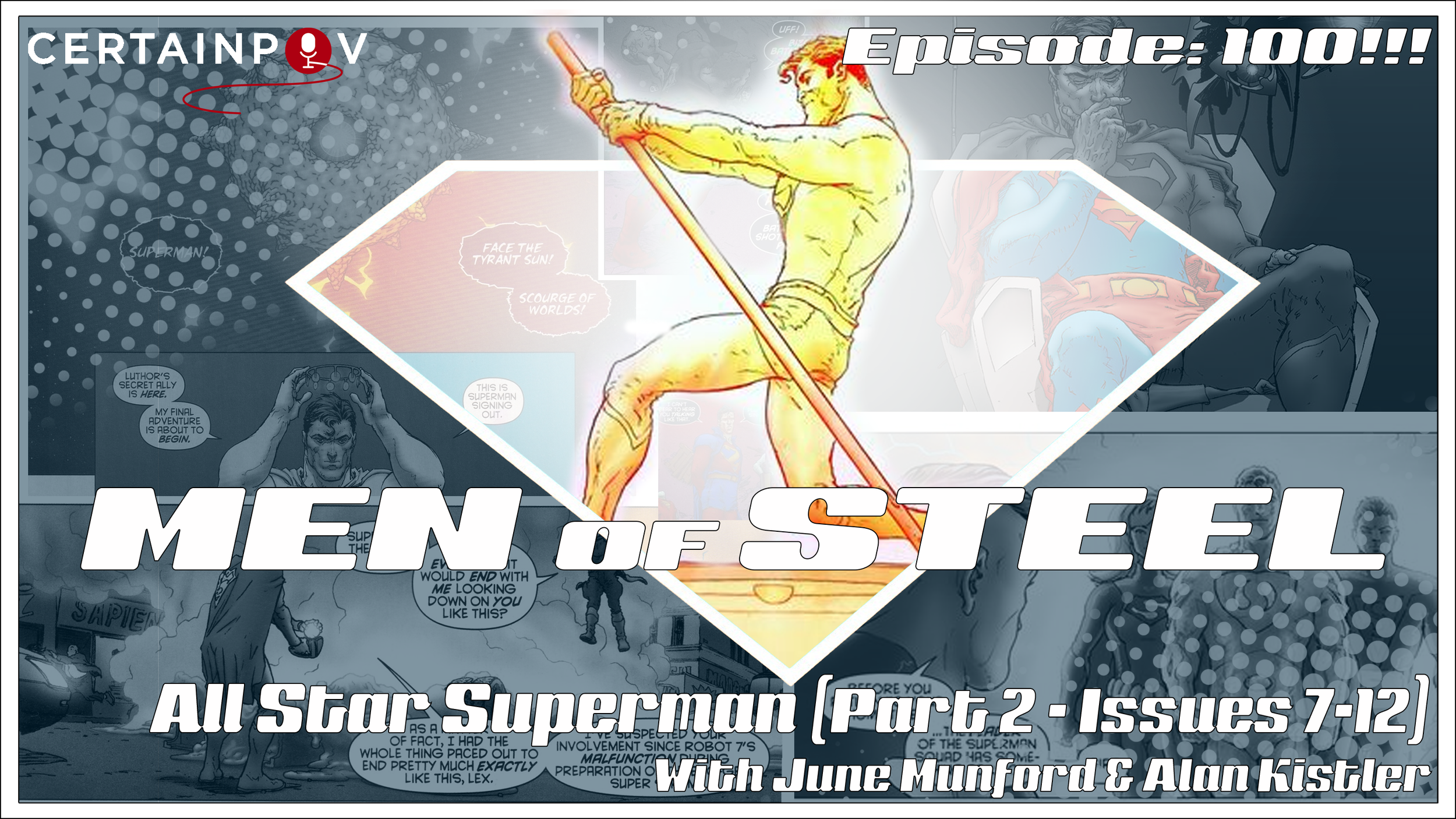 Episode 100 - All Star Superman (Part 2 - Issues 7-12) with June Munford and Alan Kistler