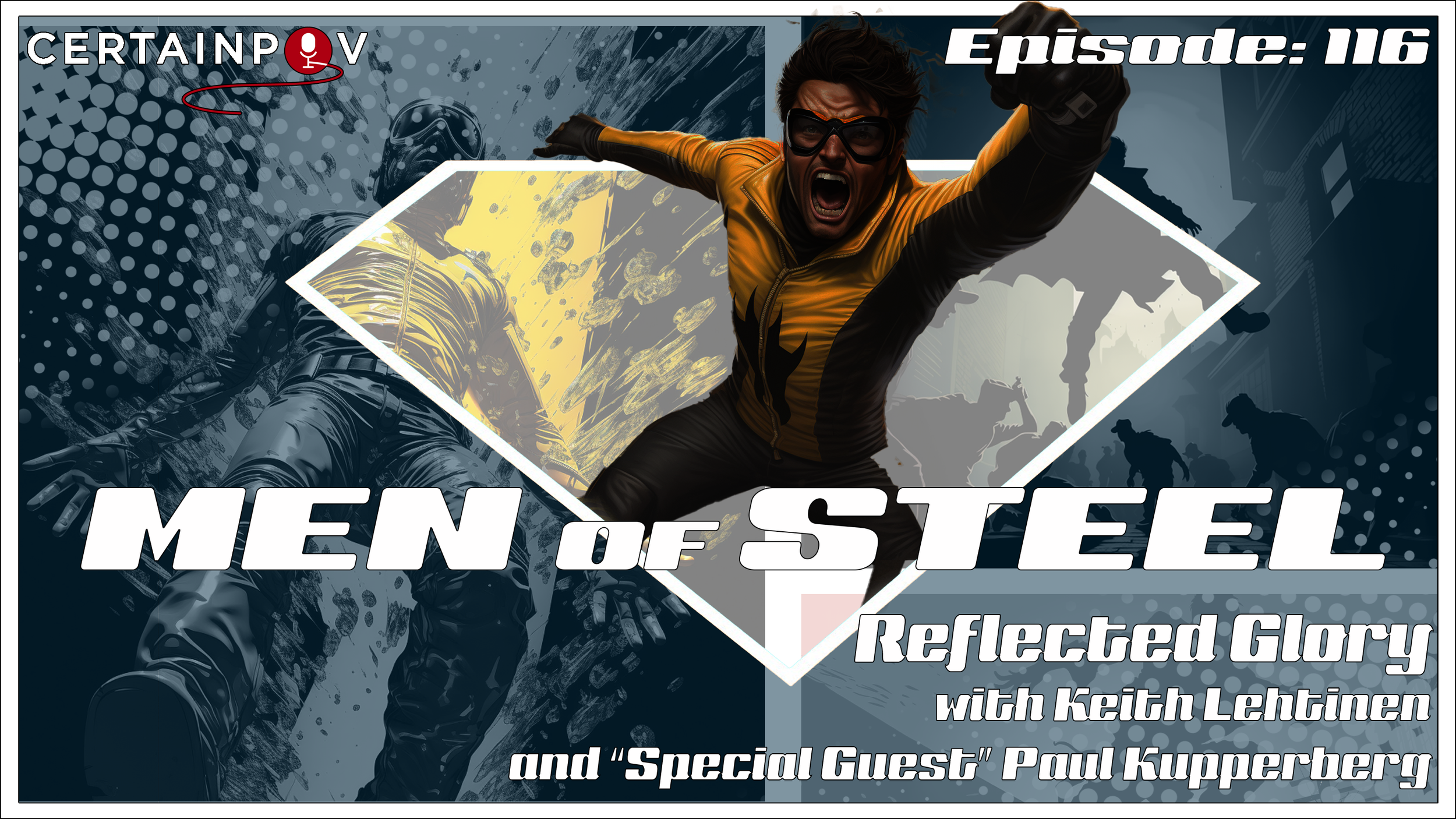 Episode 116 - Reflected Glory with Kieth Lehtinen and Special Guest Paul Kupperberg