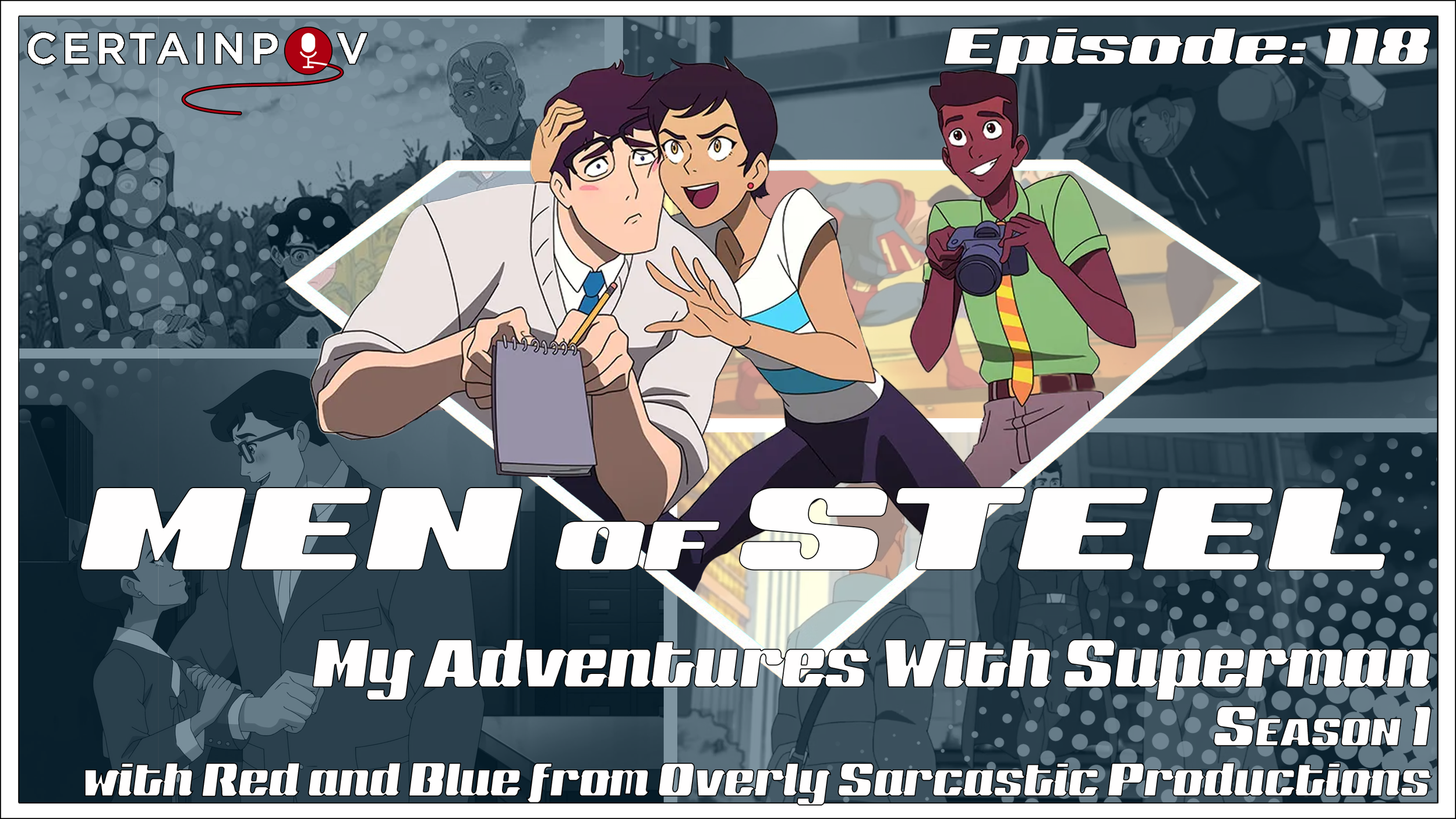Episode 118 - My Adventures with Superman with Red and Blue from Overly Sarcastic Productions