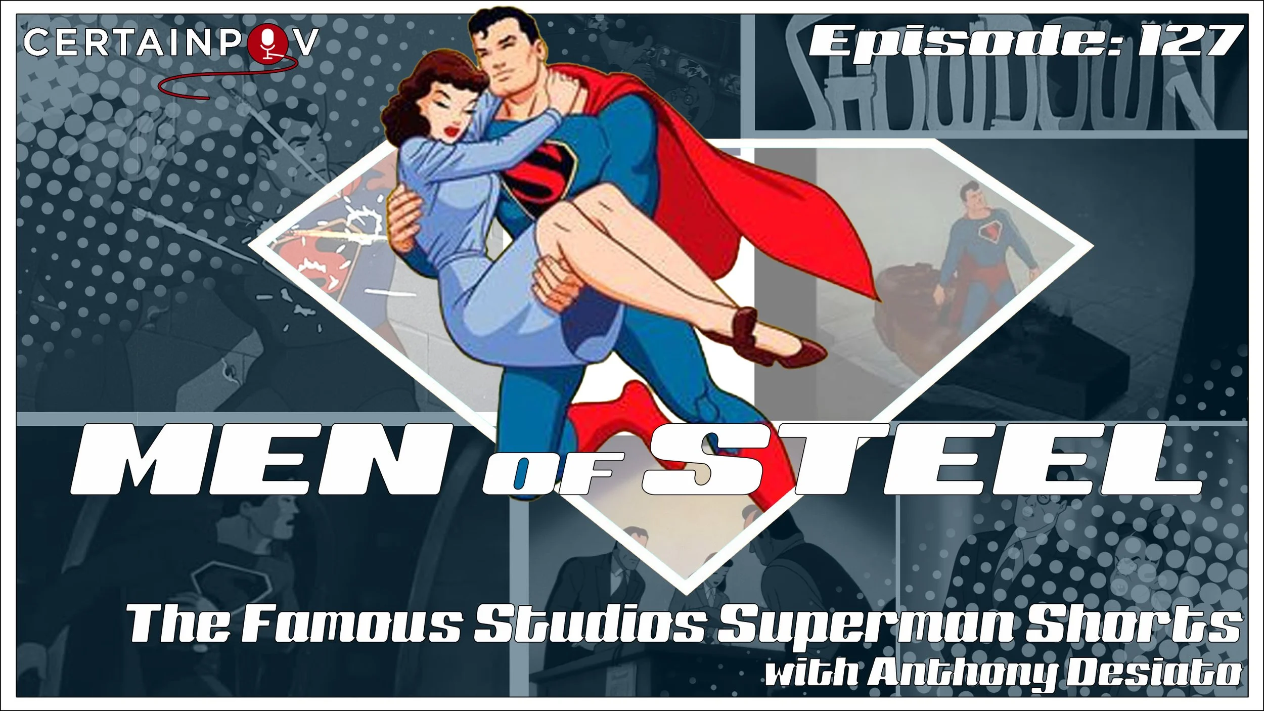 Episode 127 - The Famous Studios Superman Shorts with Anthony Desiato