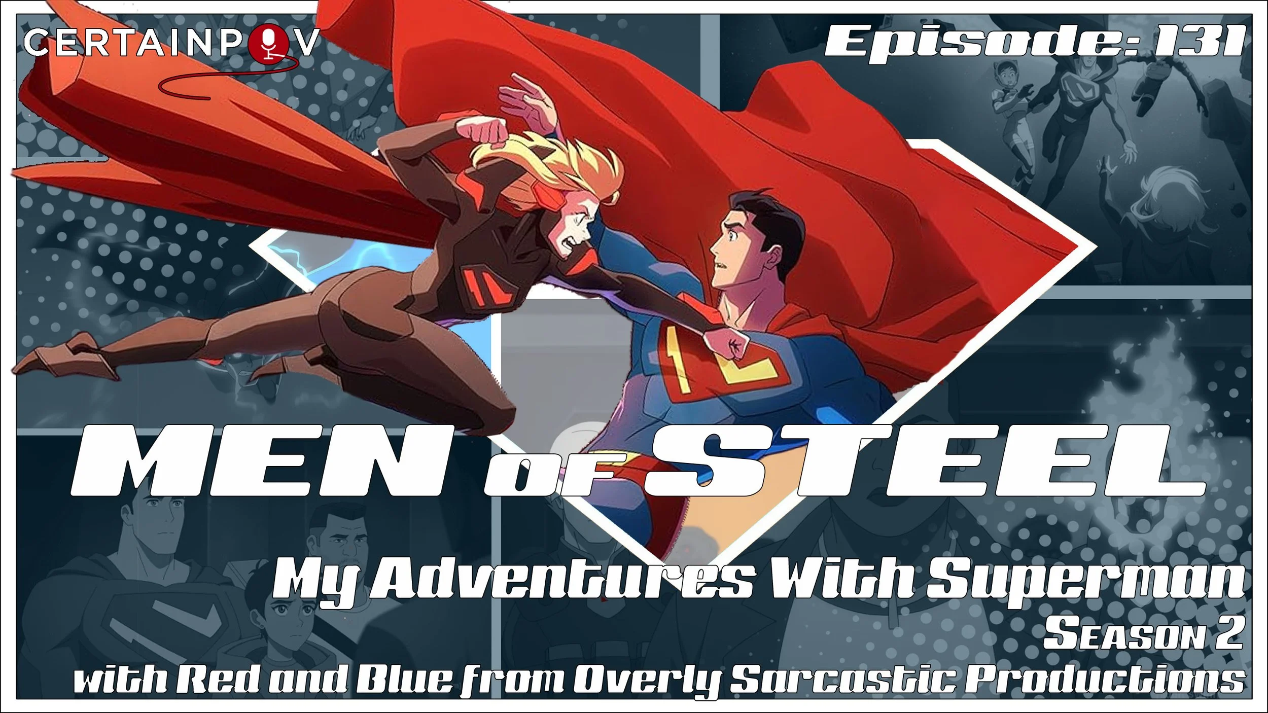 Episode 131 - My Adventures with Superman Season 2 with Red and Blue from Overly Sarcastic Productions