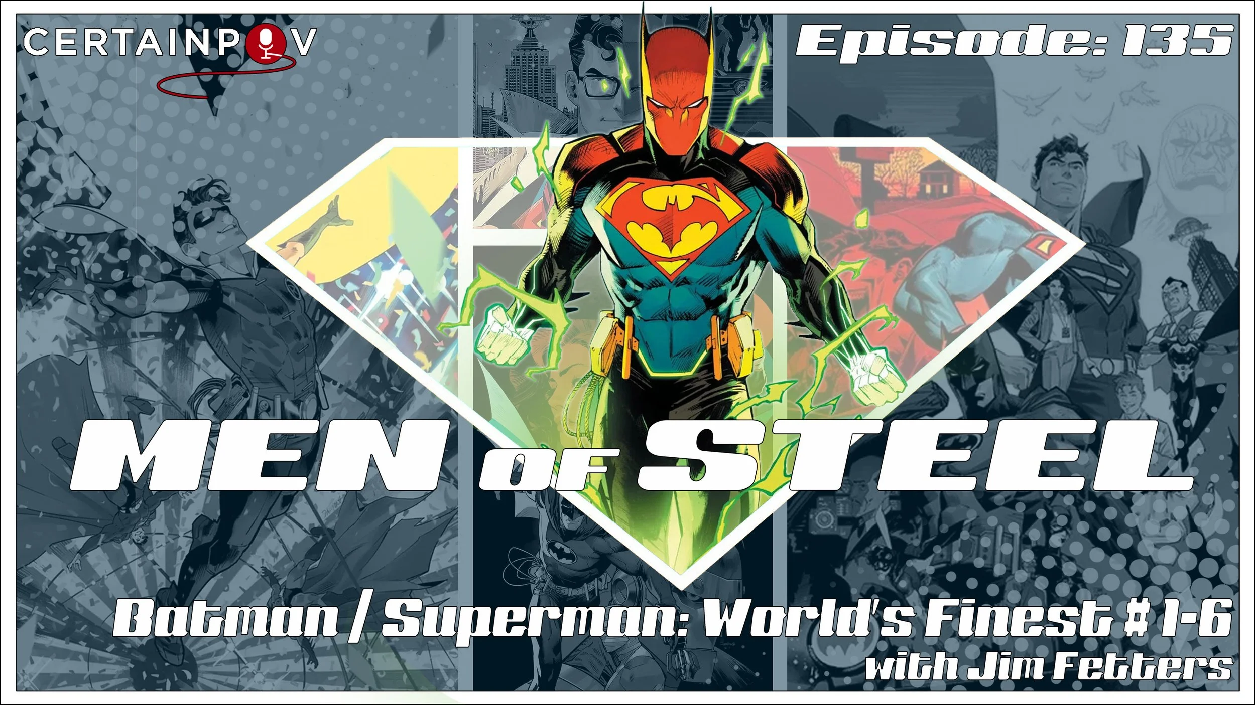 Episode 135 - Batman / Superman: World's Finest # 1-6 with Jim Fetters