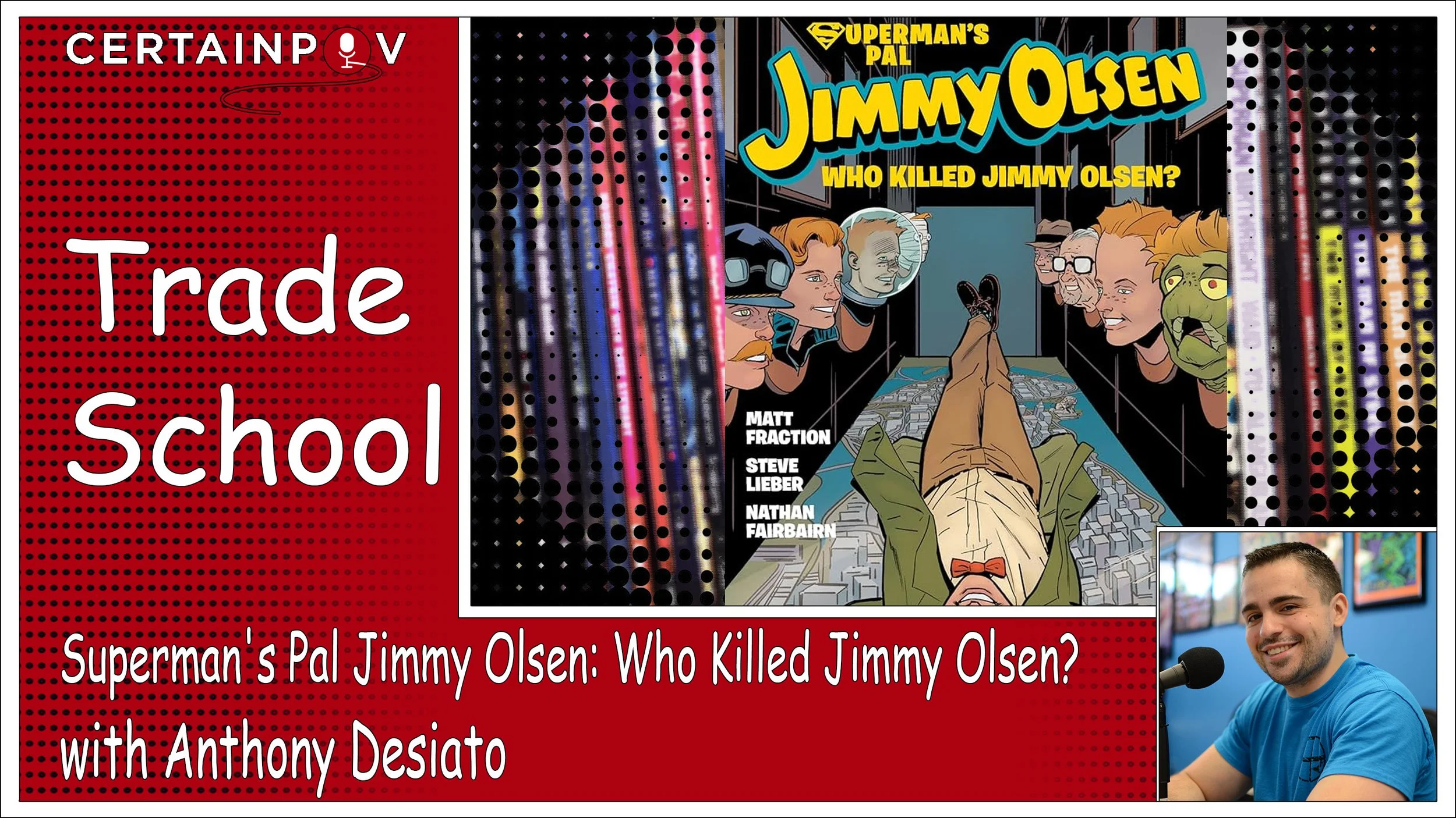 Superman's Pal Jimmy Olsen: Who Killed Jimmy Olsen? with Anthony Desiato