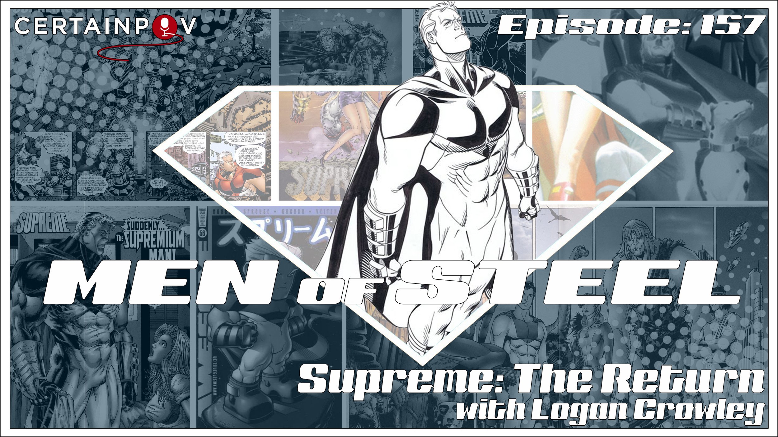 Episode 157 - Supreme: The Return with Logan Crowley