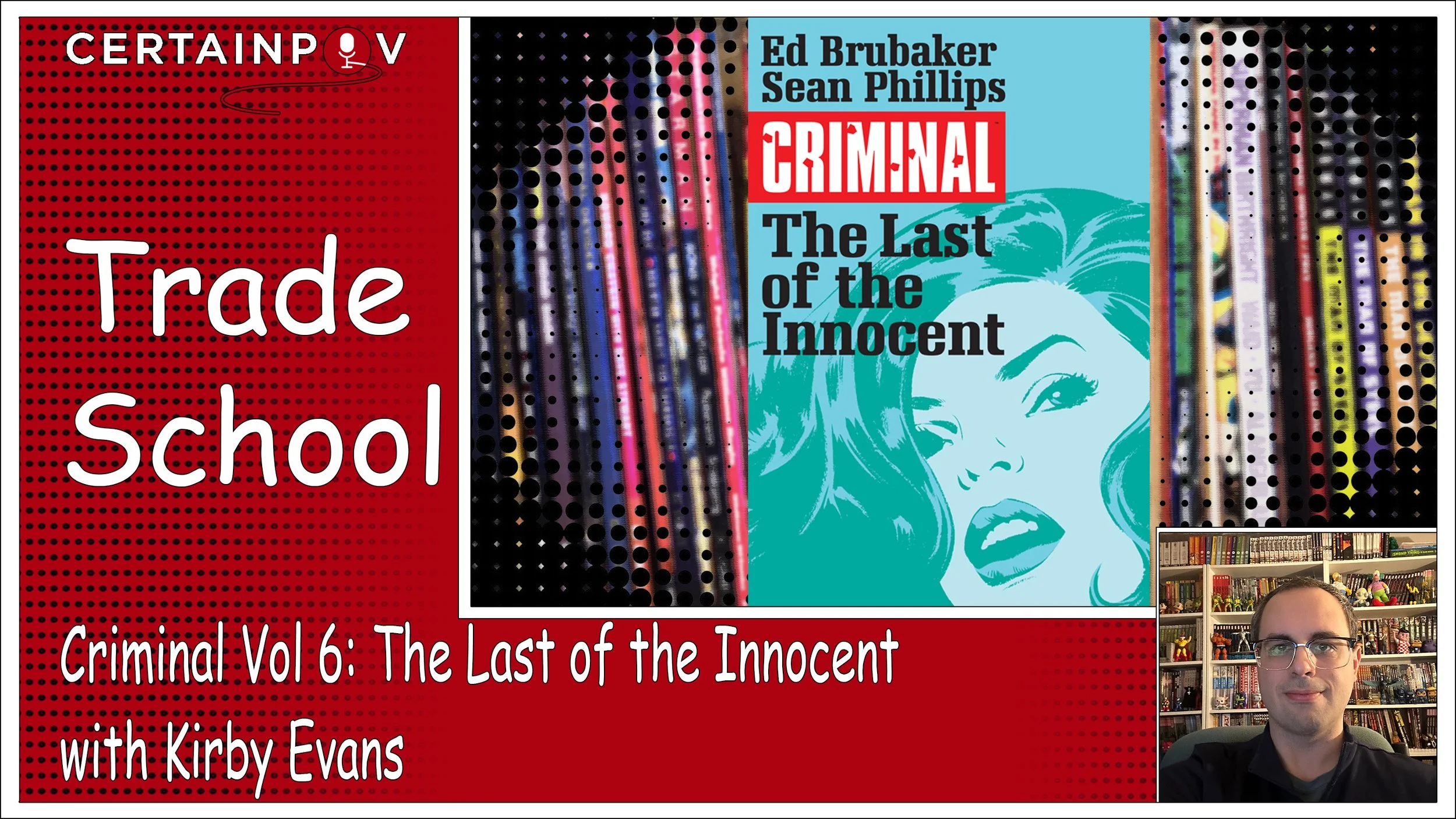 Criminal Vol. 6: The Last of the Innocent with Kirby Evans