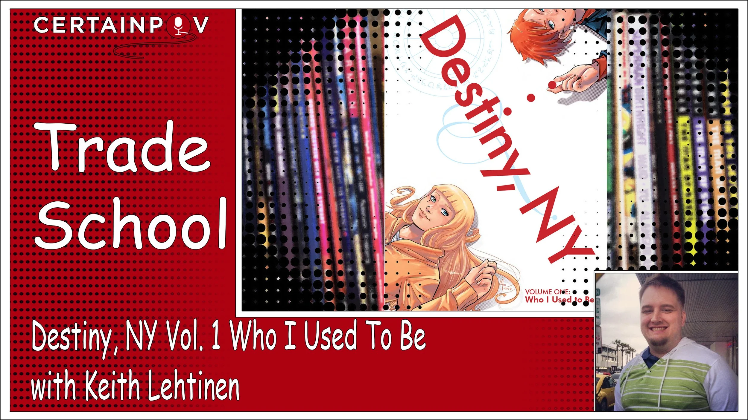 Destiny, NY Vol. 1 Who I Used To Be with Keith Lehtinen