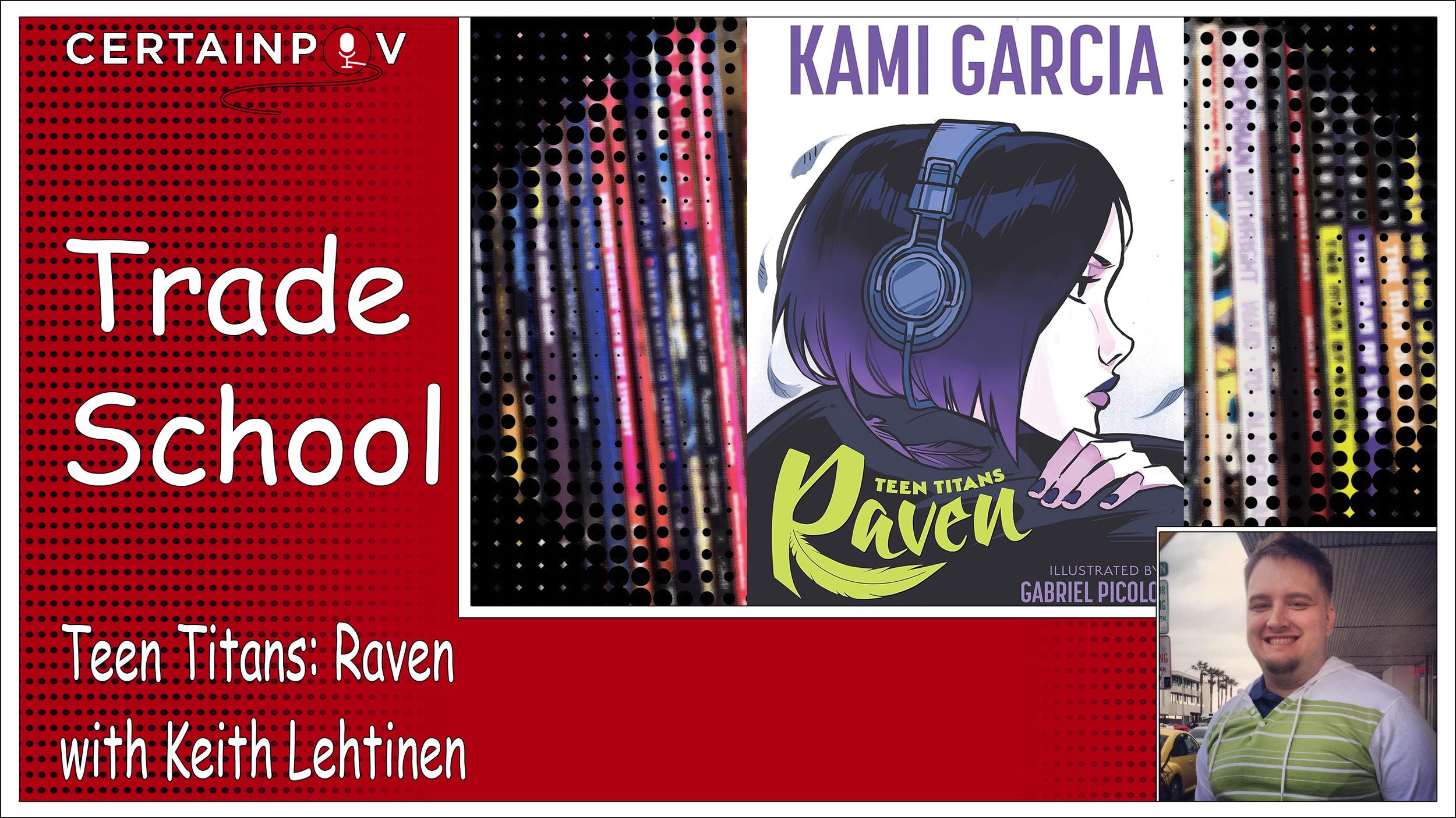 Teen Titans: Raven - with Keith Lehtinen