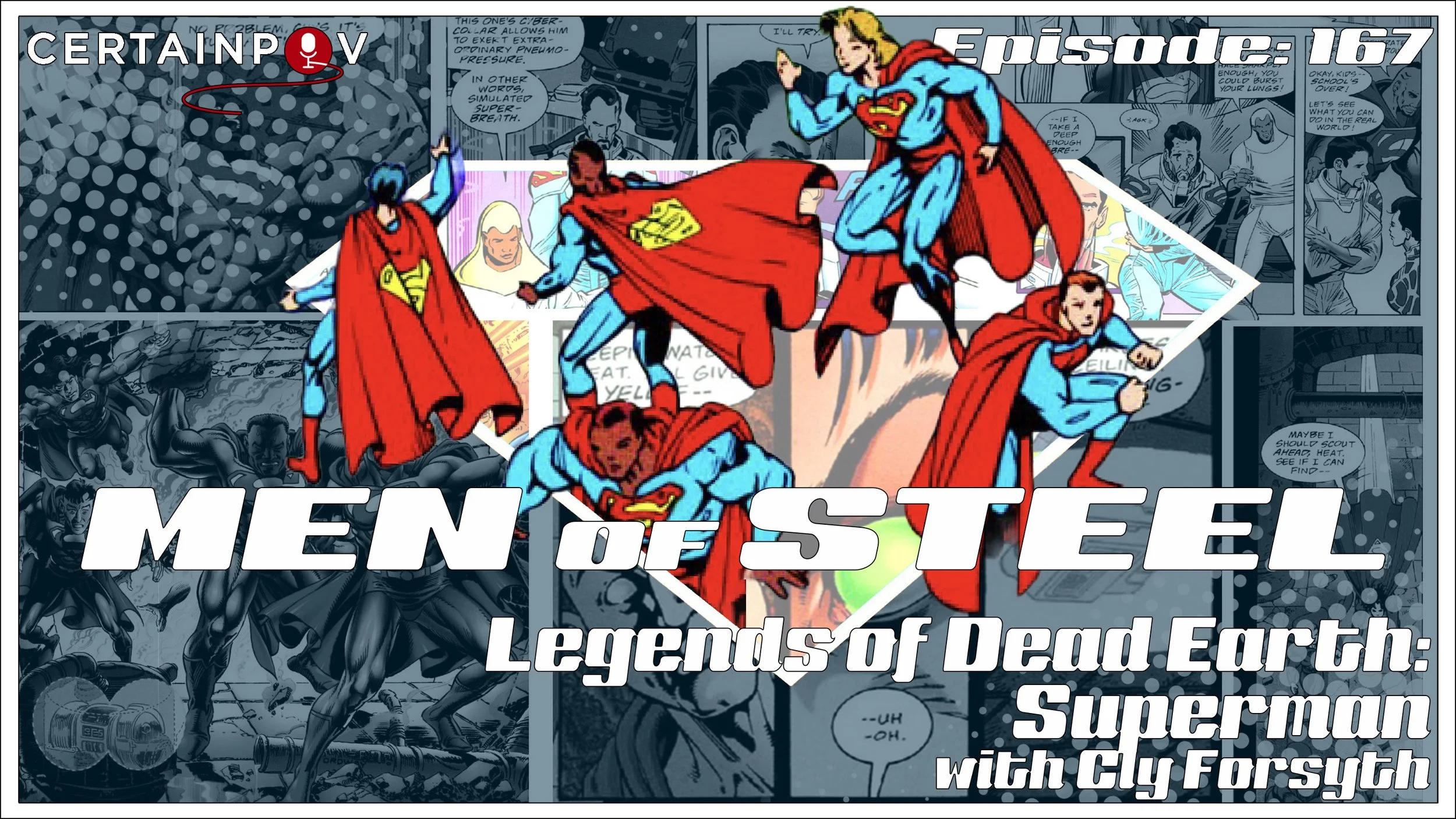 Episode 167 - Legends of Dead Earth: Superman with Cly Forsyth