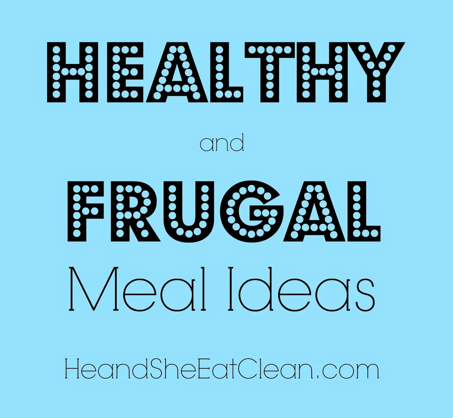 Tips to Save Money while Eating Healthy + Healthy AND Frugal Meal Ideas