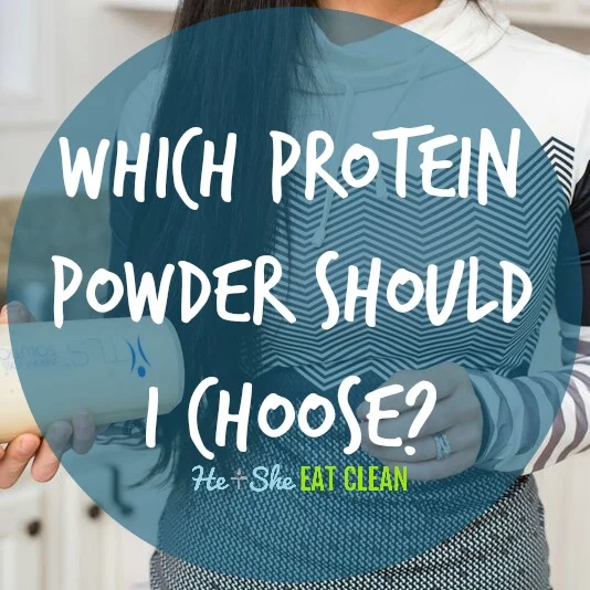 Clean Eat Education: "Which Protein Powder Should I Choose?"