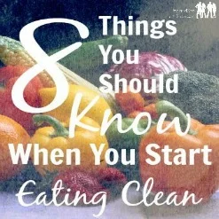 8 Things You Should Know When You Start Eating Clean