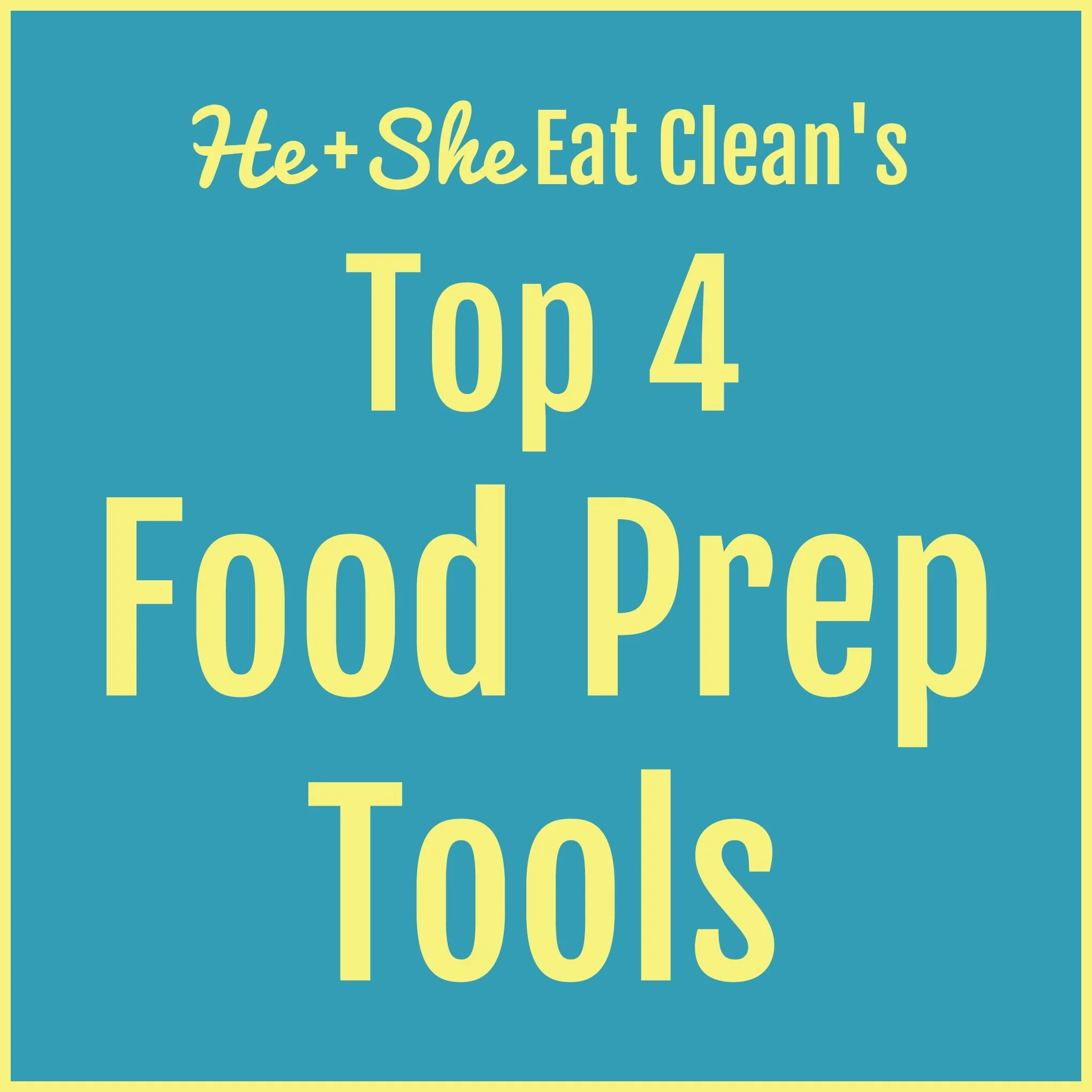 Our Top 4 Food Prep Tools