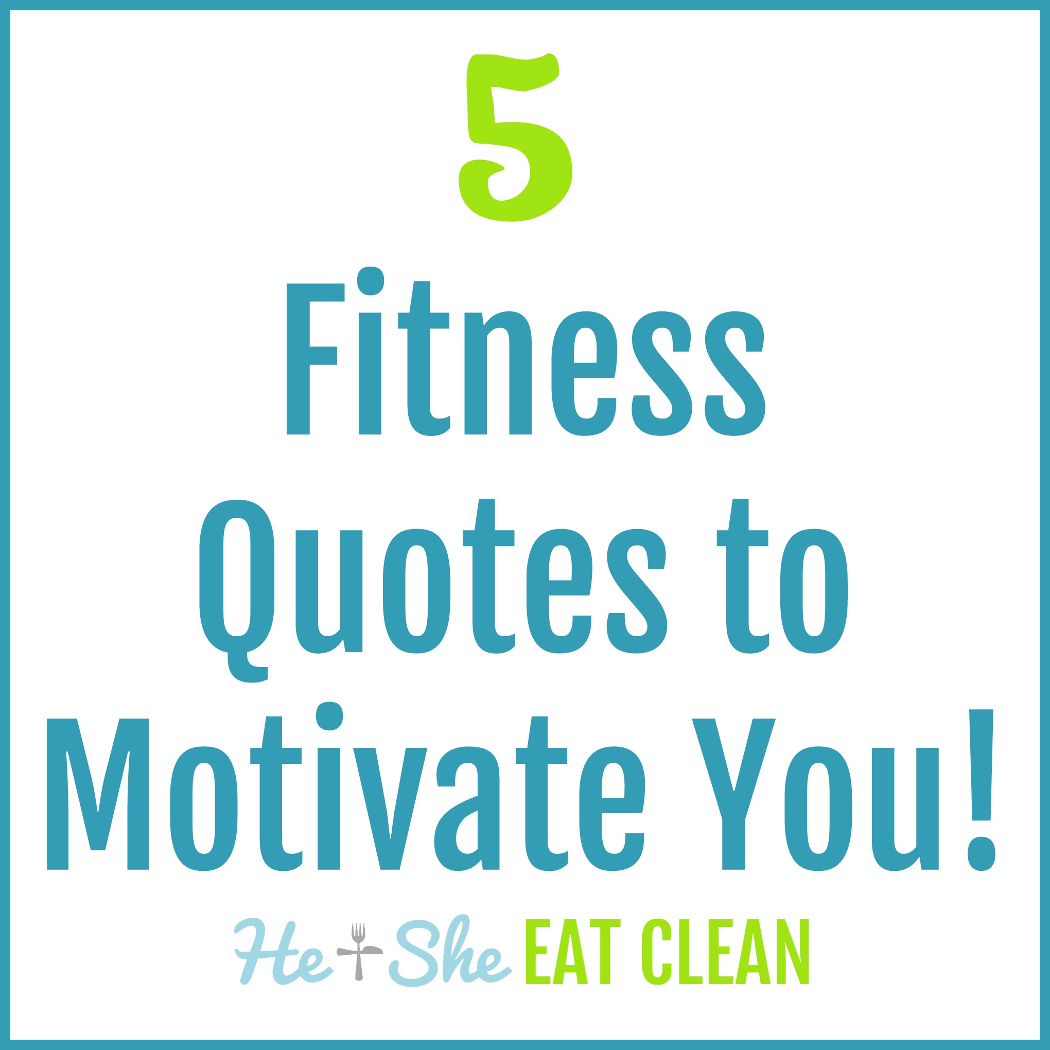5 Fitness Quotes to Motivate You! — He & She Eat Clean