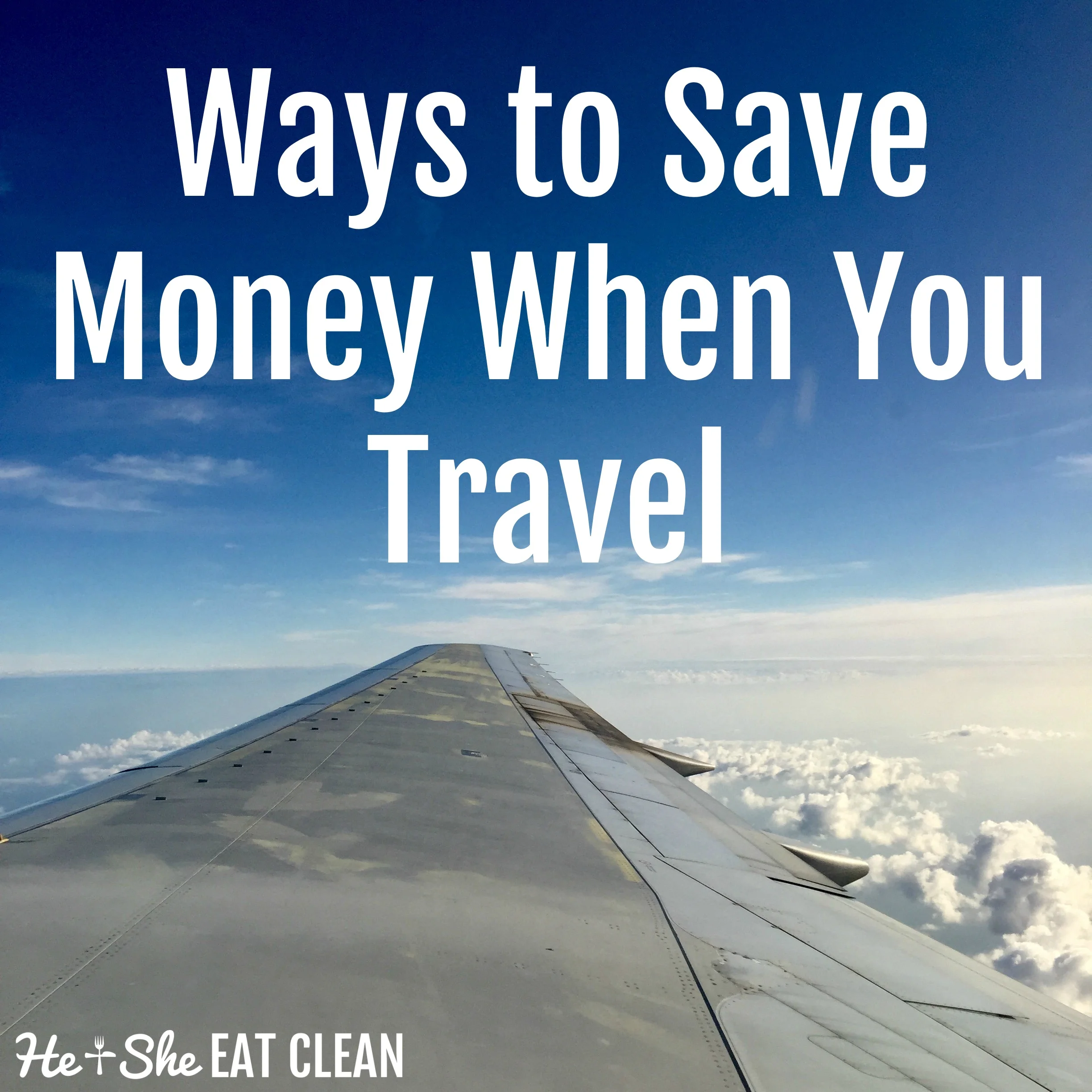 Ways to Save Money When You Travel