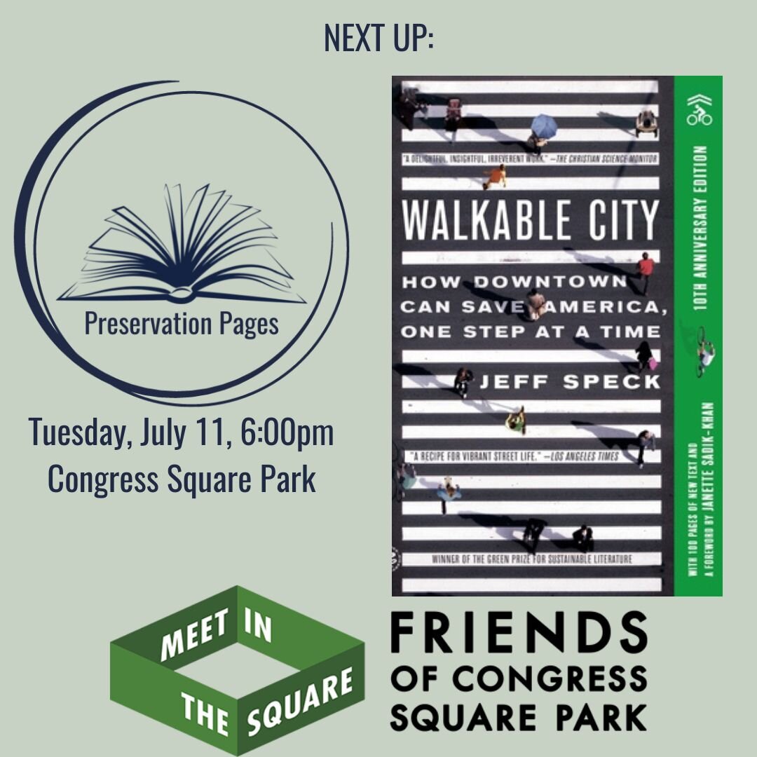 Next up for Preservation Pages: We'll be discussing Walkable City by Jeff Speck on Tuesday, July 11 at 6:00 at @congresssquare. It's always free to attend, but it is helpful if we know how many people to expect, so send a quick email to lhannington@p