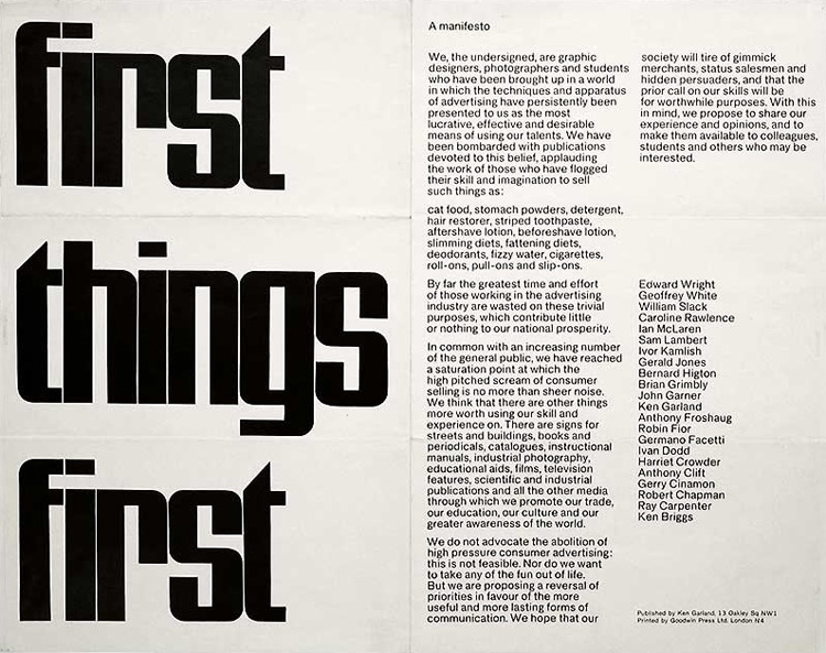 Graphic designer, Ken Garland, created the “First Things First” manifesto , to unite other designers within the industry in 1964.