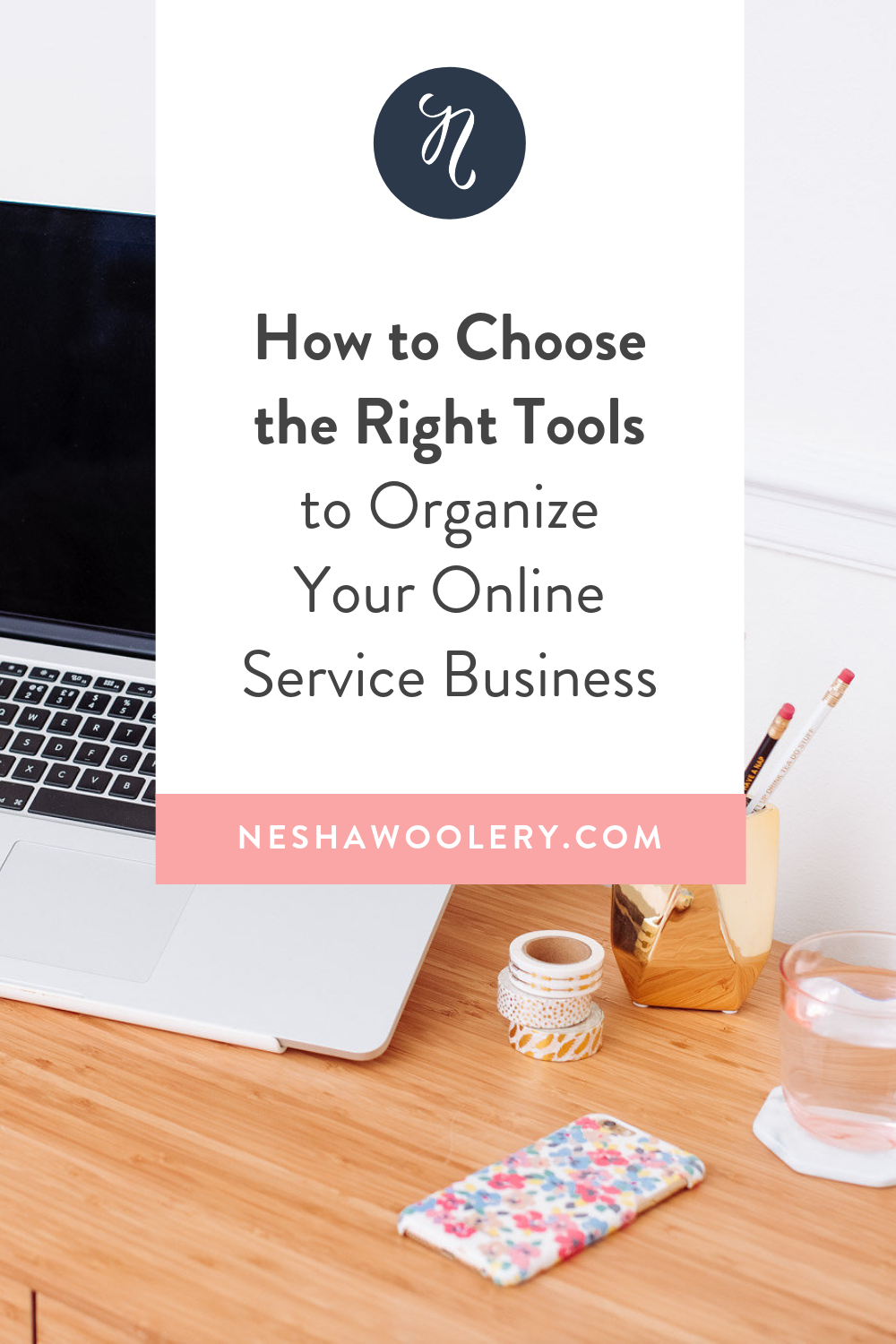 How to Choose the Right Tools to Organize Your Online Service Business