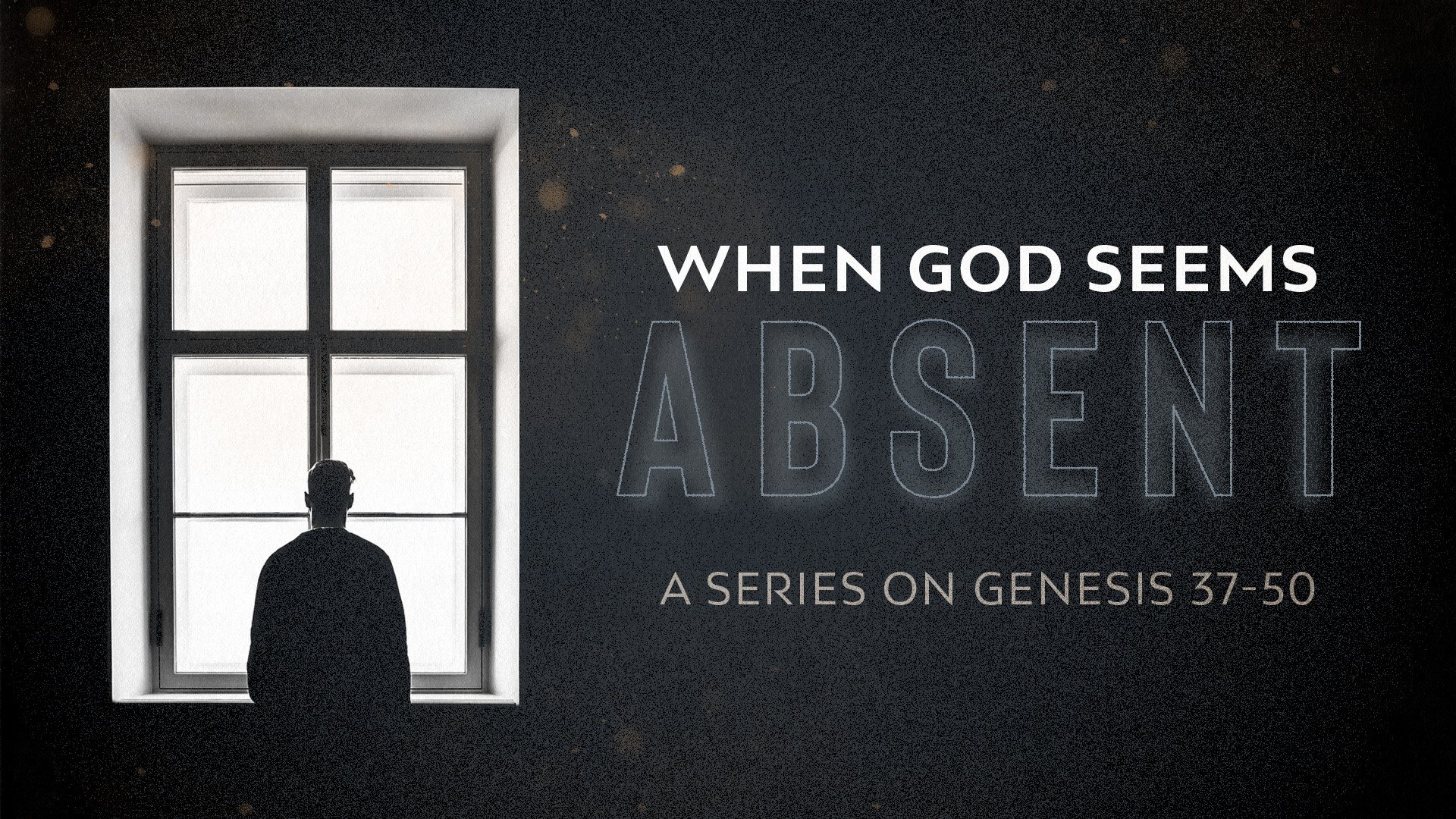 When God Seems Absent - Week 5