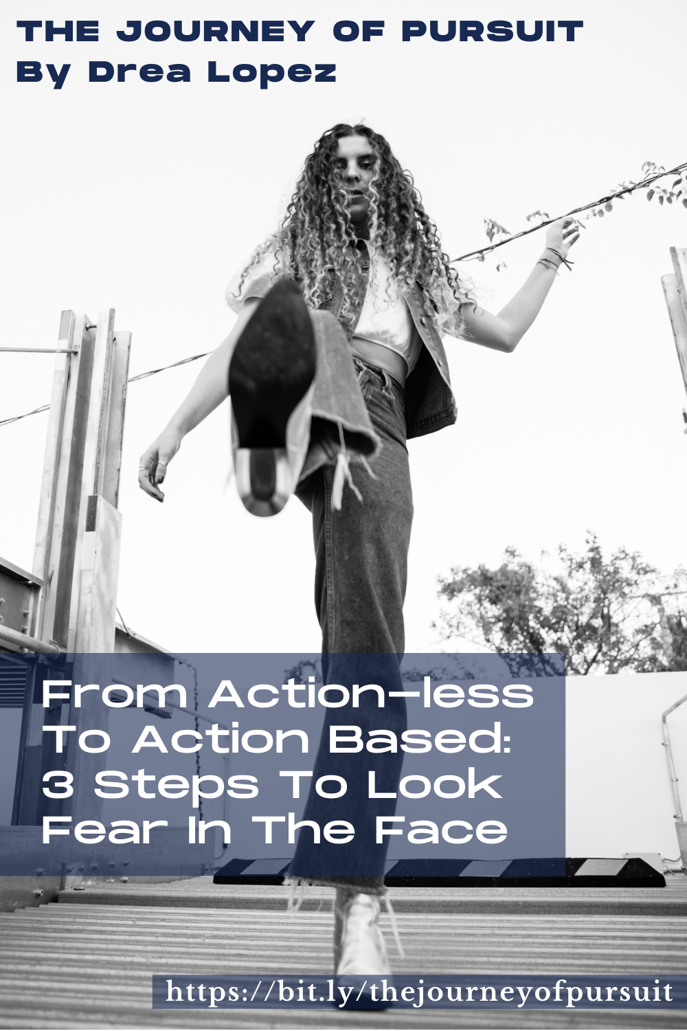EP 10 - From Action-less To Action Based:  3 Steps To Look Fear In The Face