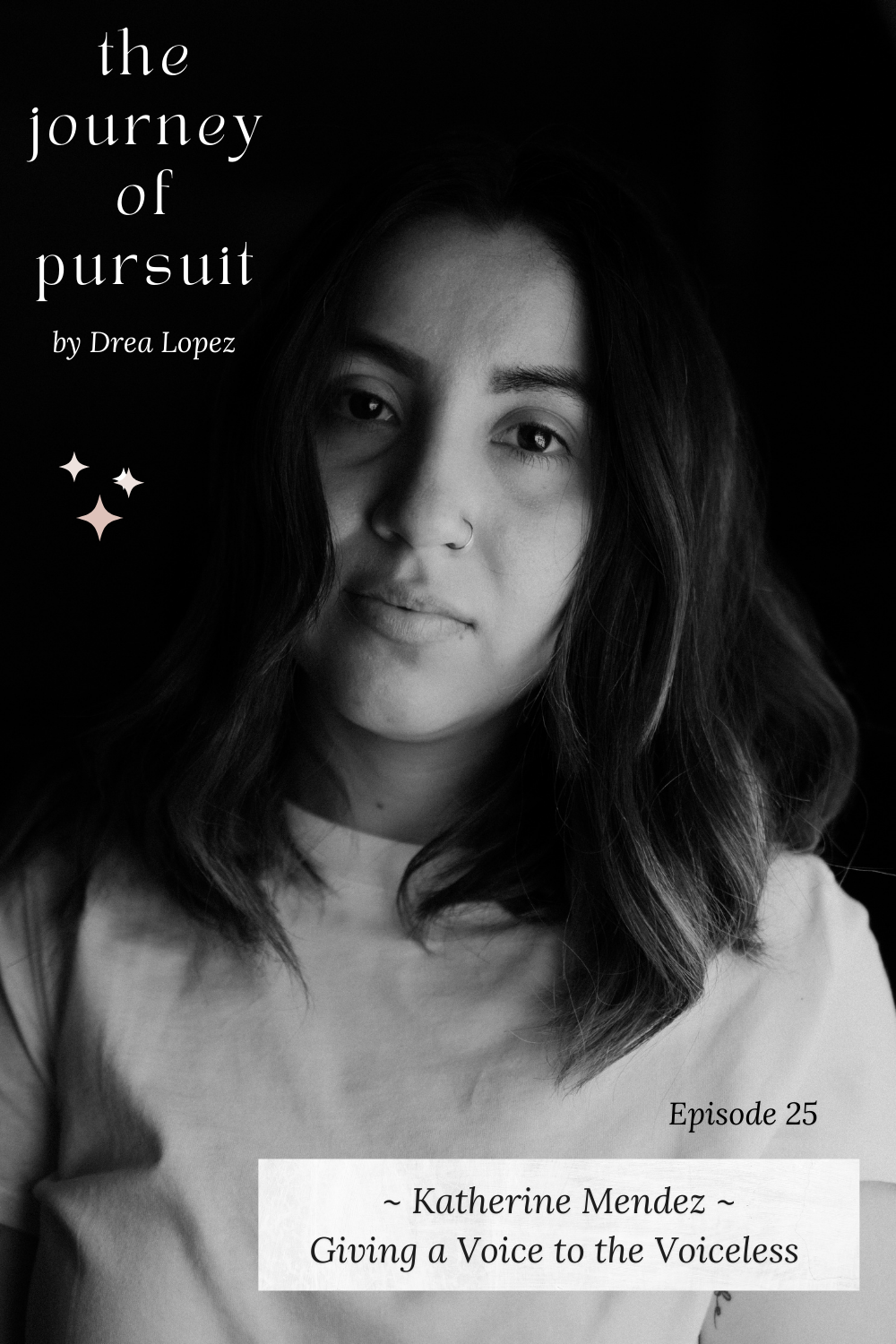 EP 25 - Katherine Mendez - Giving a Voice to the Voiceless