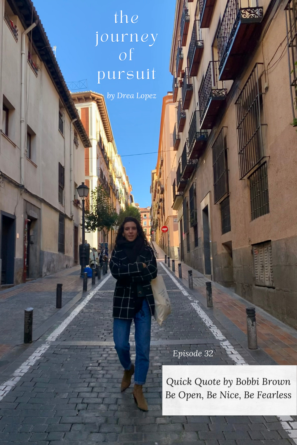 EP 32 - Quick Quote by Bobbi Brown - Be Open, Be Nice, Be Fearless