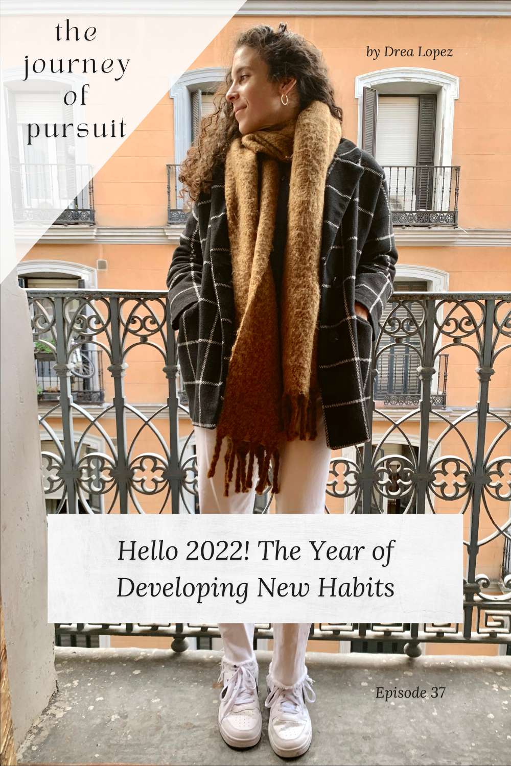 EP 37 - Hello 2022! The Year of Developing New Habits