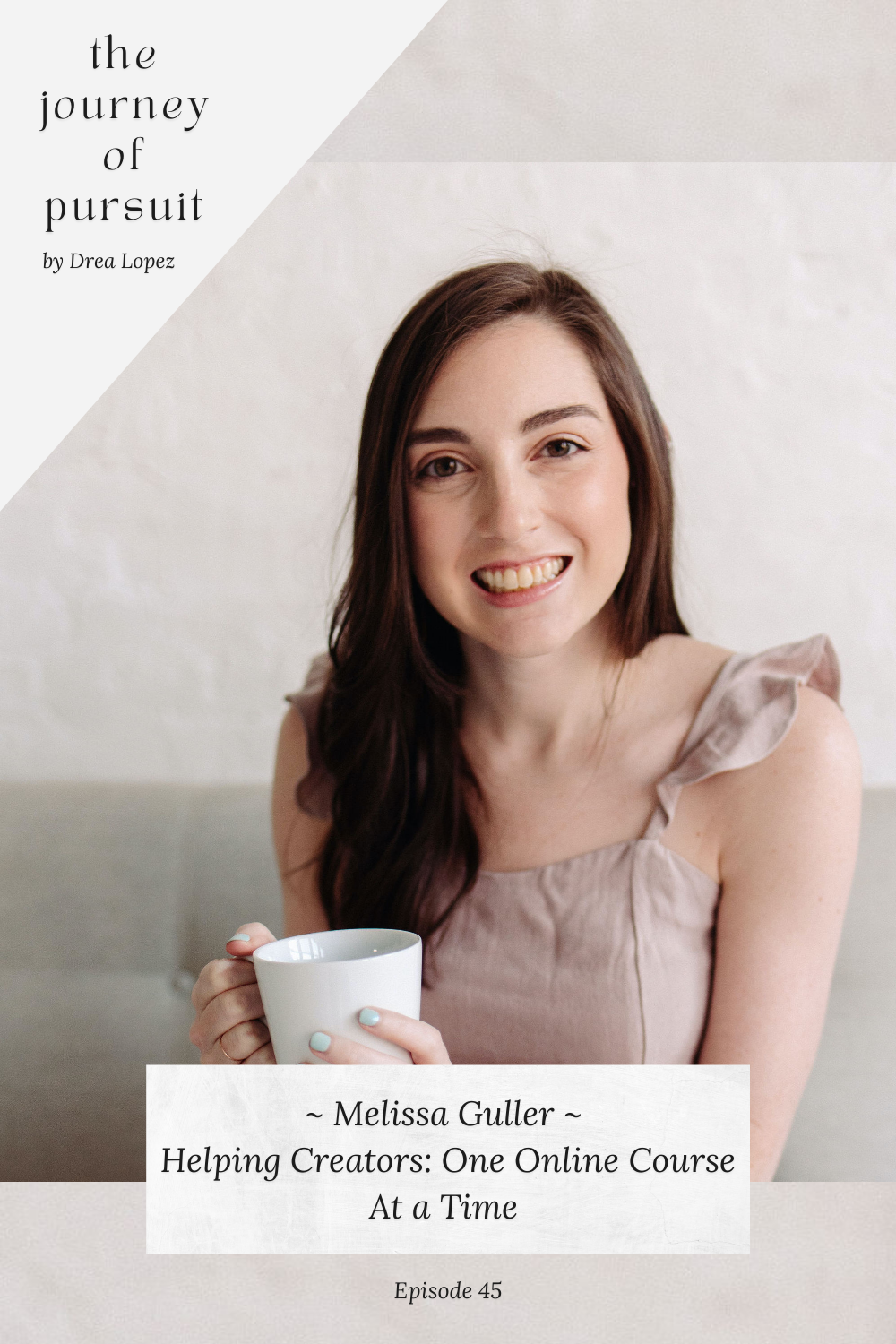 EP 45 - Melissa Guller - Helping Creators: One Online Course At a Time