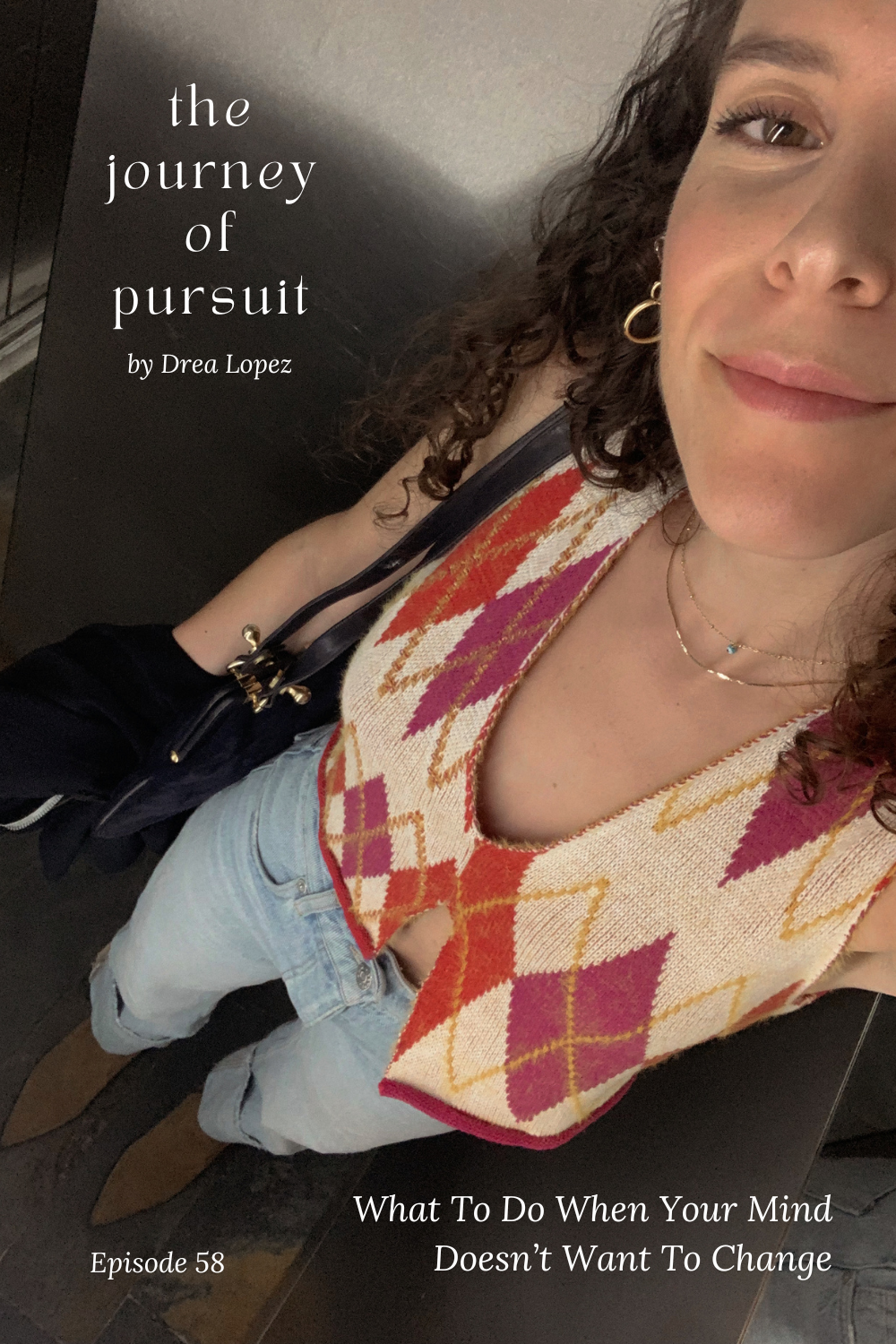 EP 58 - What To Do When Your Mind Doesn’t Want To Change