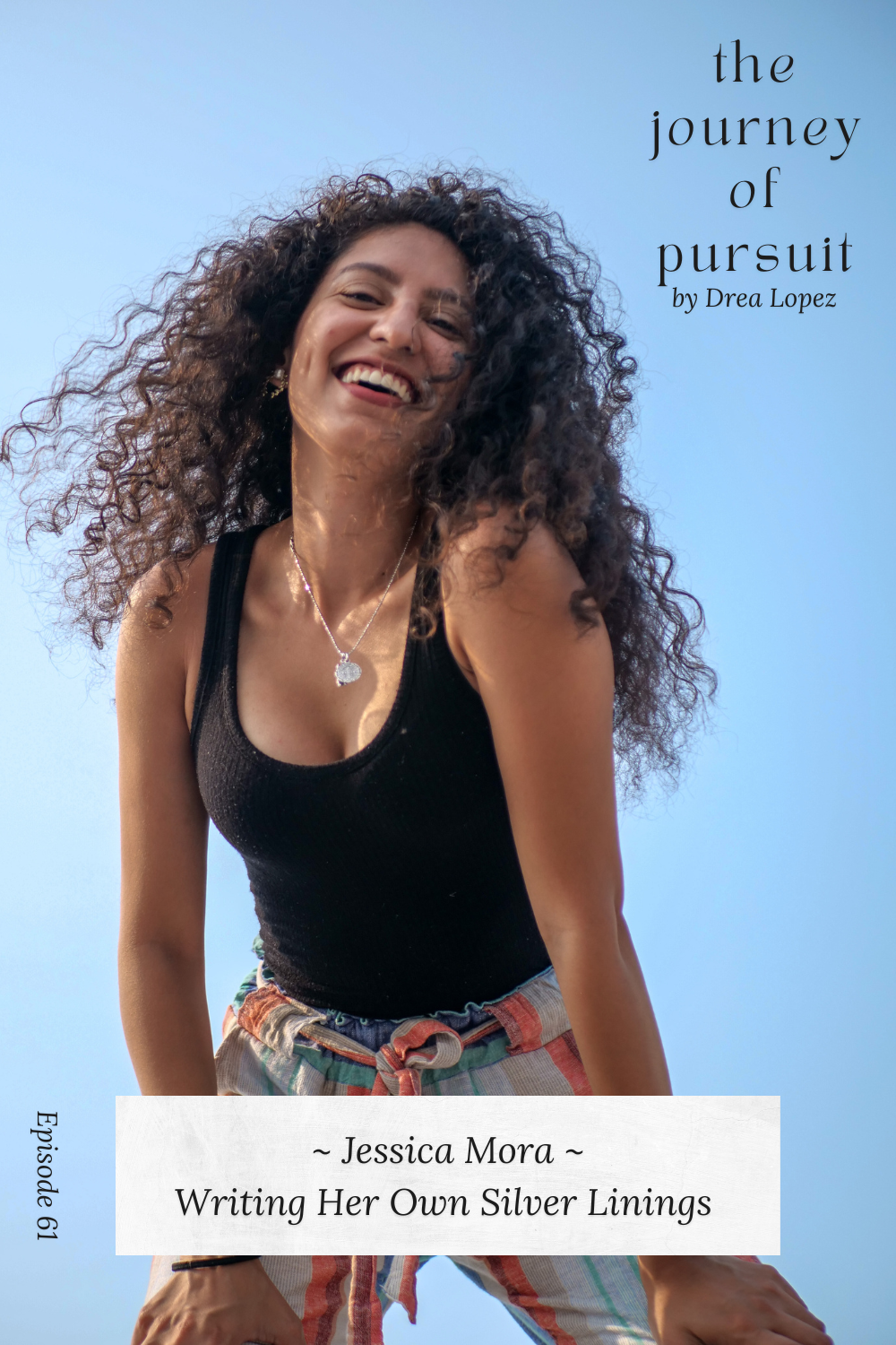 EP 61 - Jessica Mora - Writing Her Own Silver Linings