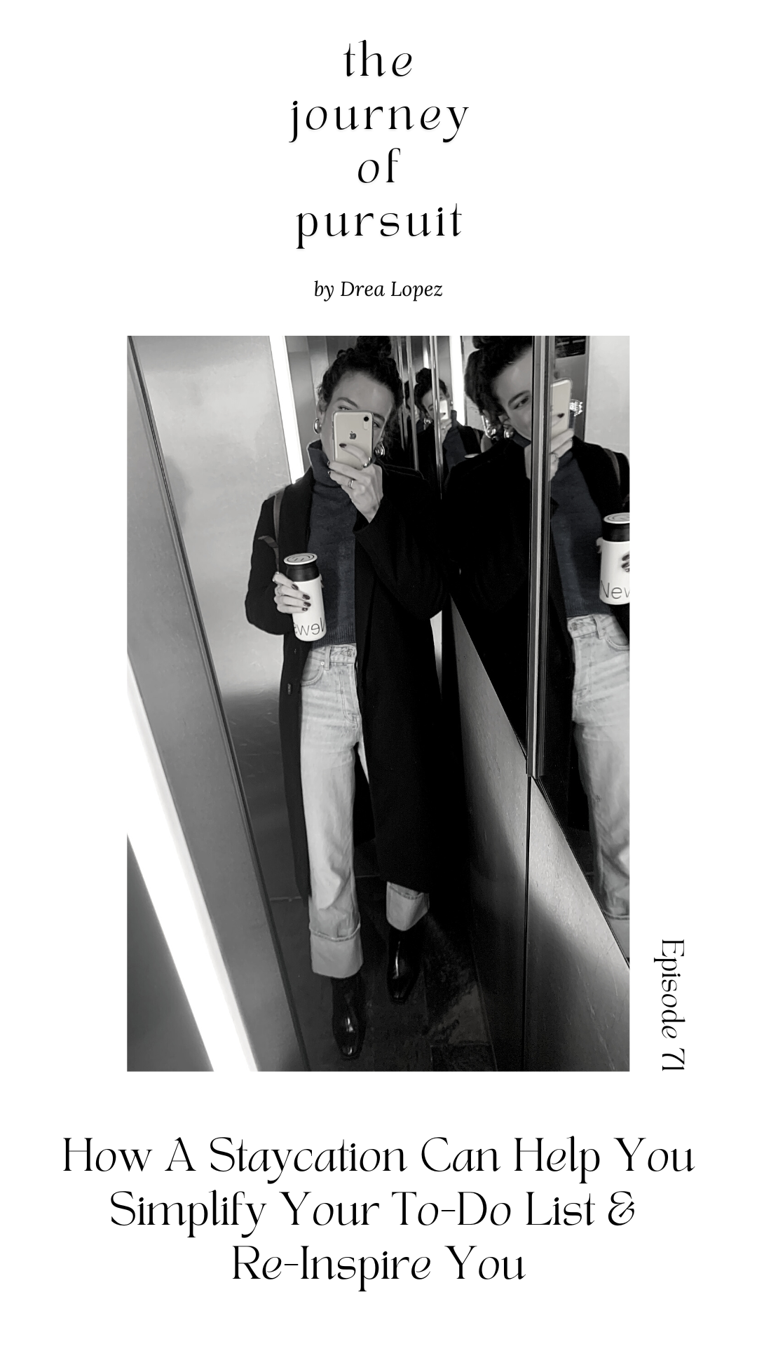 EP 71 - How A Staycation Can Help You Simplify Your To-Do List &amp; Re-Inspire You